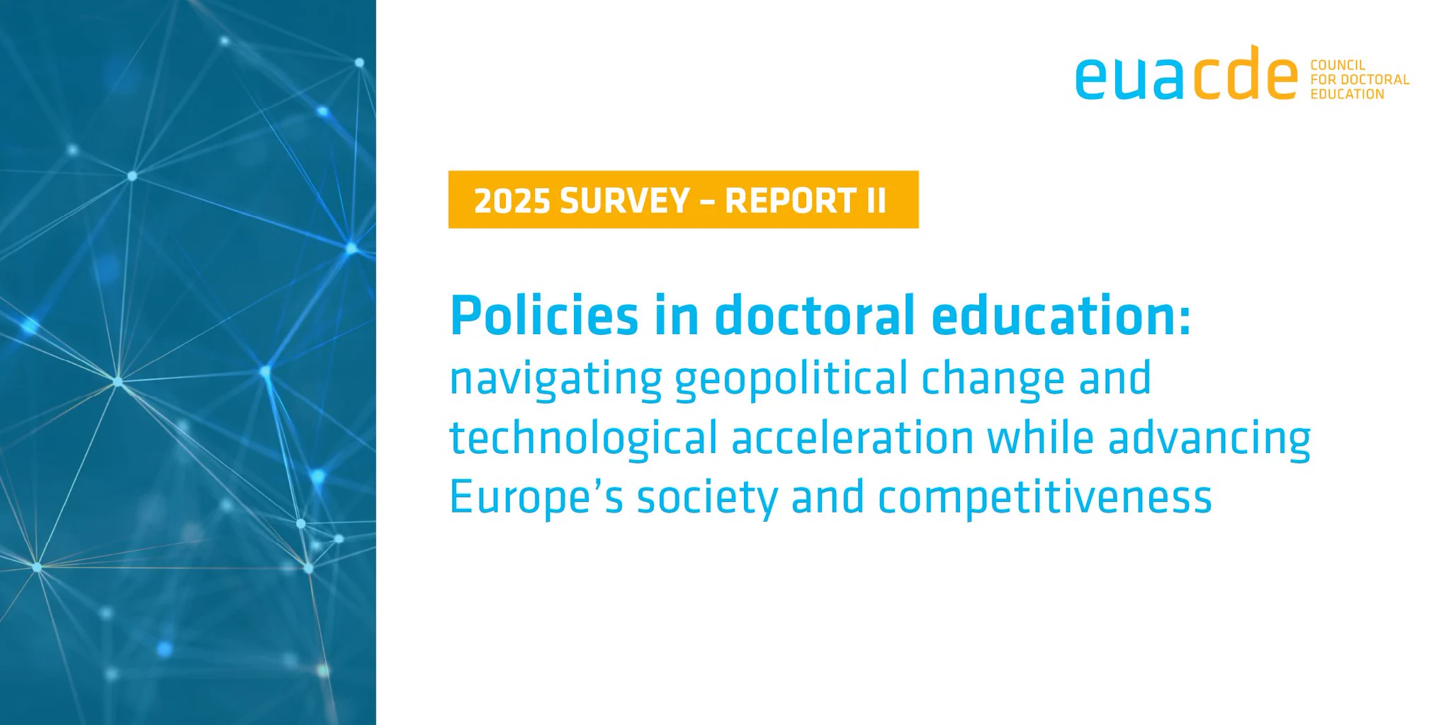 Cover of a 2025 report by EUACDE titled 'Policies in doctoral education: navigating geopolitical change and technological acceleration while advancing Europe’s society and competitiveness,' featuring a blue abstract geometric background.