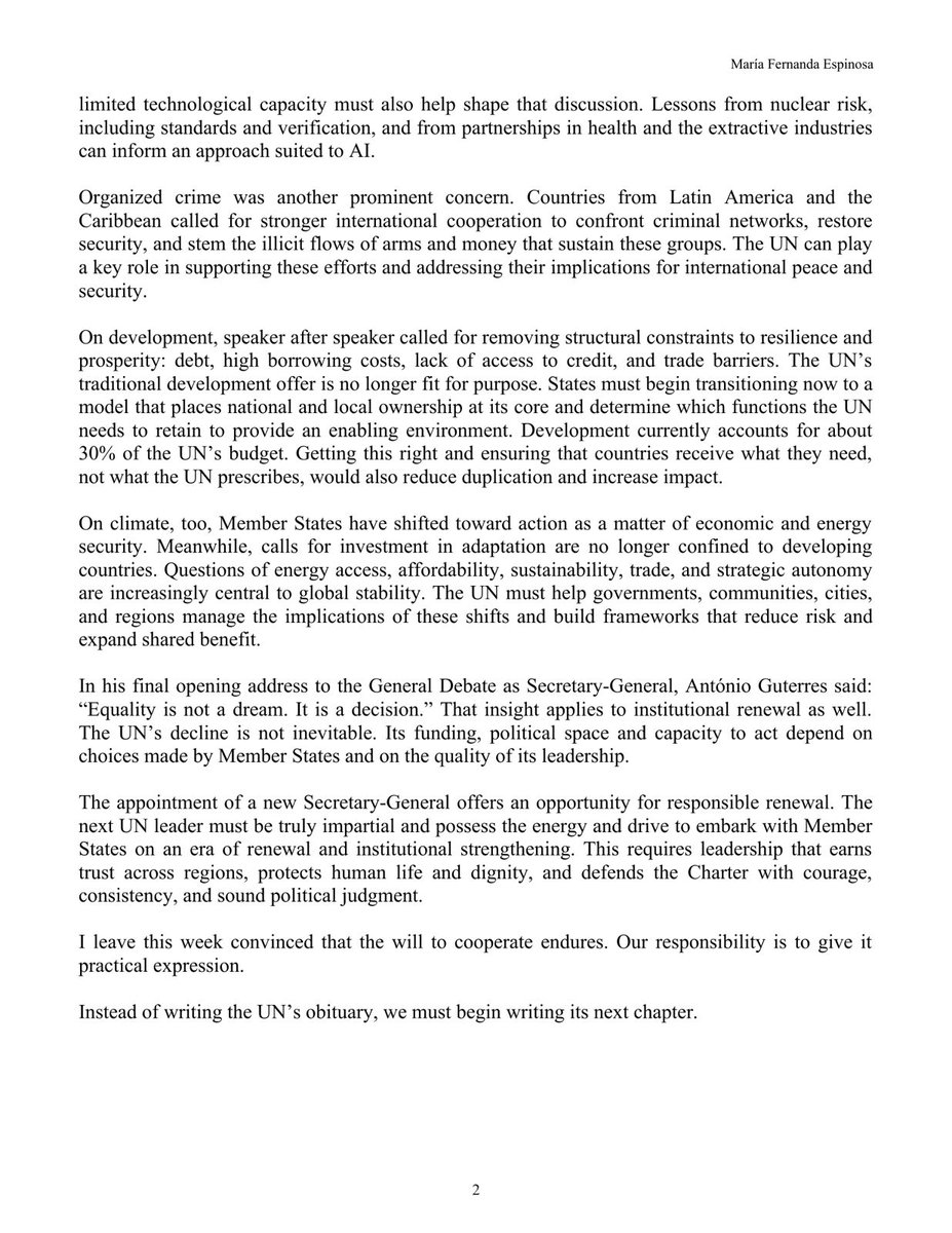 mfespinosaEC's tweet photo. Over the years, I have participated in some twenty United Nations General Assembly High-Level Weeks in different capacities. This has been one of the most meaningful for me.

I had the opportunity to meet Heads of State and Government and ministers from a broad, representative range of countries across all UN regional groups, and to hear many national statements in person in the General Assembly Hall. I also met senior leaders of different faiths and participated in events convened by Member States and civil society on the margins of the Assembly.

These exchanges reinforced my central conviction that the United Nations is irreplaceable. It remains the center of global diplomacy and the universal platform for international cooperation. The intensity of this week reflected how much the world still expects from the UN, and how urgently we must strengthen its capacity to deliver.

I share my reflections on this week and the choices ahead. Instead of writing the UN’s obituary, we must start writing its next chapter. #UNGA81
