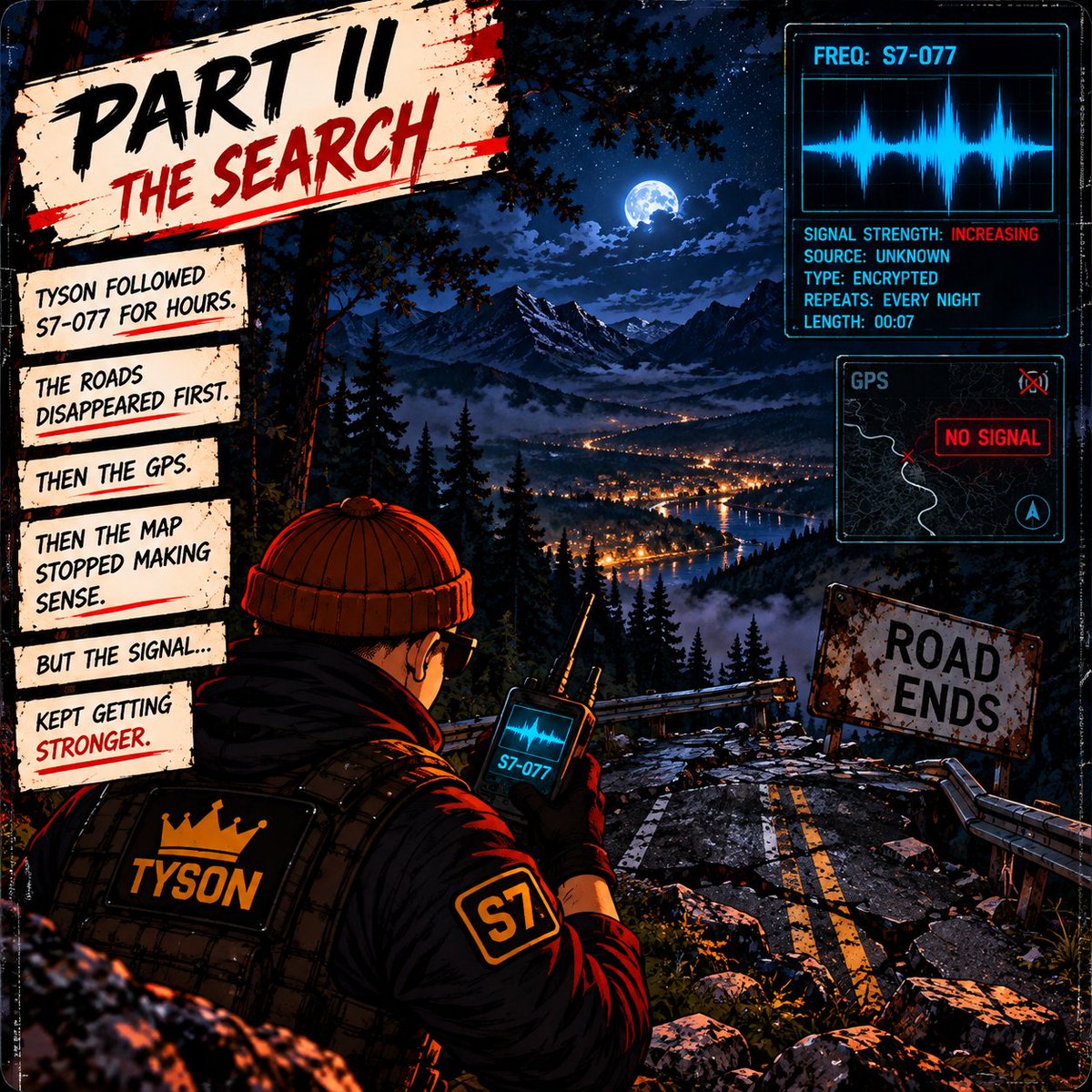 GeneralTyson07's tweet photo. 📡 CHAPTER 0 // BEFORE SECTOR 7
PART II — THE SEARCH
Tyson followed S7-077 for hours.
The roads disappeared first.
Then the GPS.
Then the map stopped making sense.
But the signal...
kept getting stronger.
And then, for seven seconds...
Tyson heard something through the radio.
A voice.
His voice.
“...don't follow the signal.”
Tyson froze.
He had never recorded those words.
S7-077 // TRACE CONTINUES
He kept going. 👁️
... ?