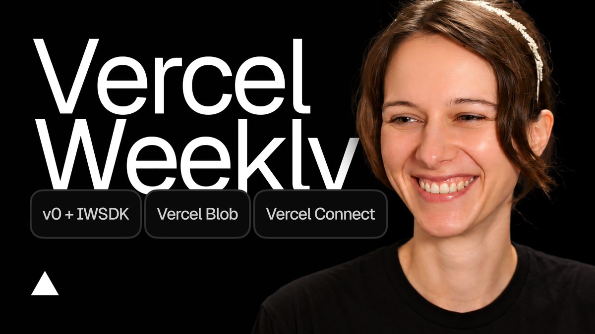A thumbnail-style image with 'Vercel Weekly' in large text, featuring a smiling woman and tags for 'v0 + IWSDK', 'Vercel Blob', and 'Vercel Connect'.