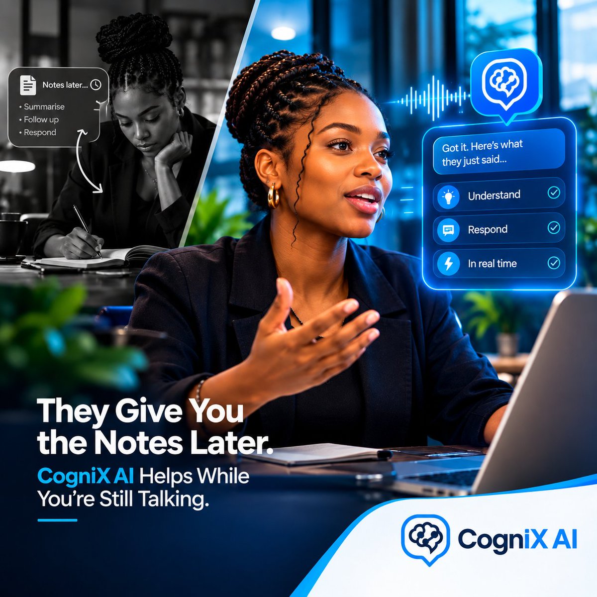 CognIXAI_X's tweet photo. They Give You the Notes Later. CognIX AI Helps While You’re Still Talking.

Think faster.
Respond better.
In real time.

#CognIXAI #RealTimeIntelligence https://t.co/aJNYqcsqPD