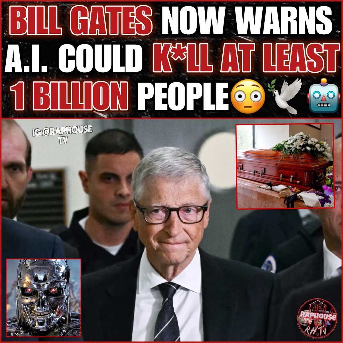 raphousetv2's tweet photo. Bill Gates now Warns A.I. Could Kill At Least
 1 Billion People 😳🕊️🤖 https://t.co/MckyohoB9w