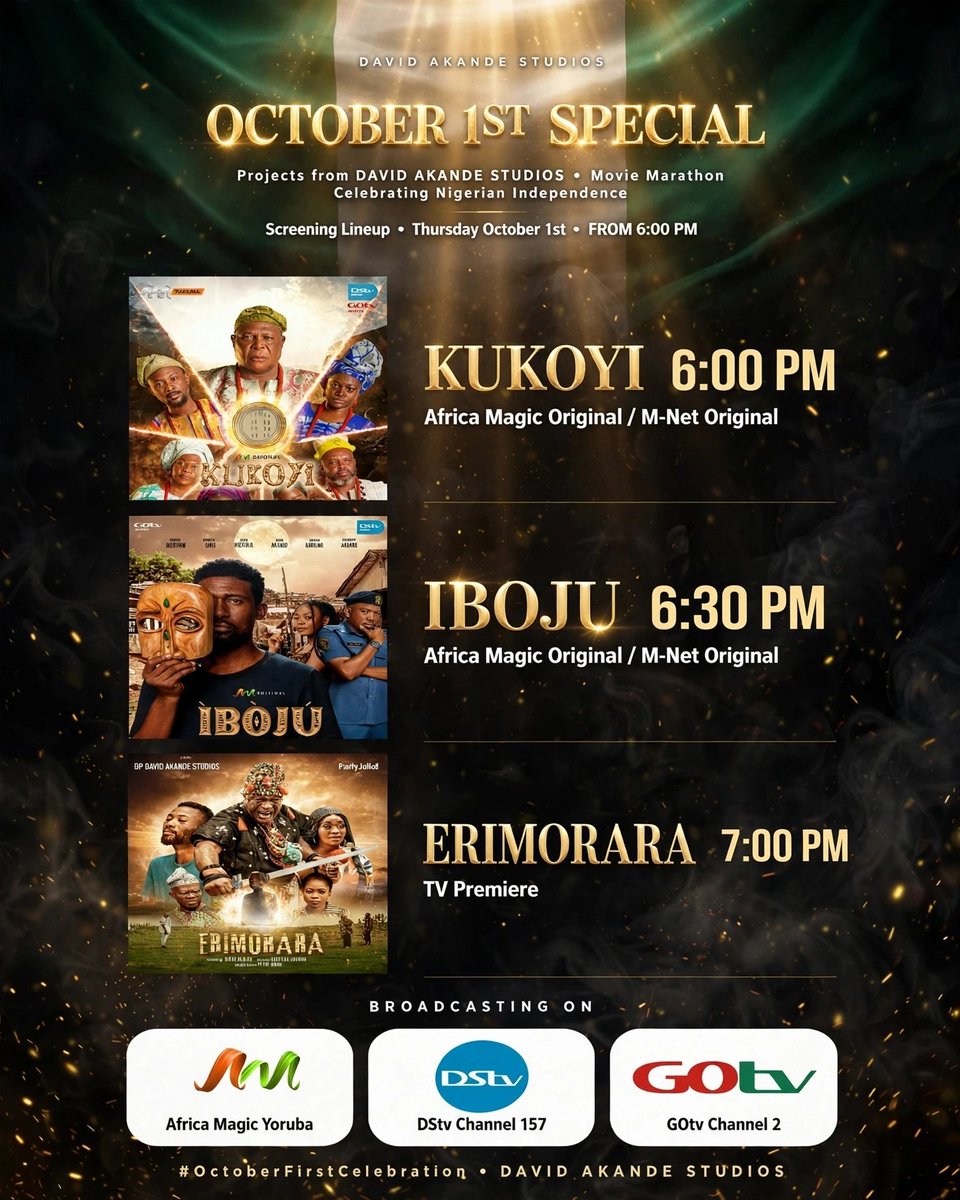 davidakande28's tweet photo. OCTOBER 1ST SPECIAL 🇳🇬✨

This Independence Day, we celebrate with a Movie Marathon from DAVID AKANDE STUDIOS:

🎬 KUKOYI — 6:00 PM
🎬 IBOJU — 6:30 PM
🎬 ERIMORARA — 7:00 PM (TV Premiere)

Thursday, Oct 1st | From 6PM
On Africa Magic Yoruba | DStv 157 | GOtv 2💥 https://t.co/Onndjb18PV