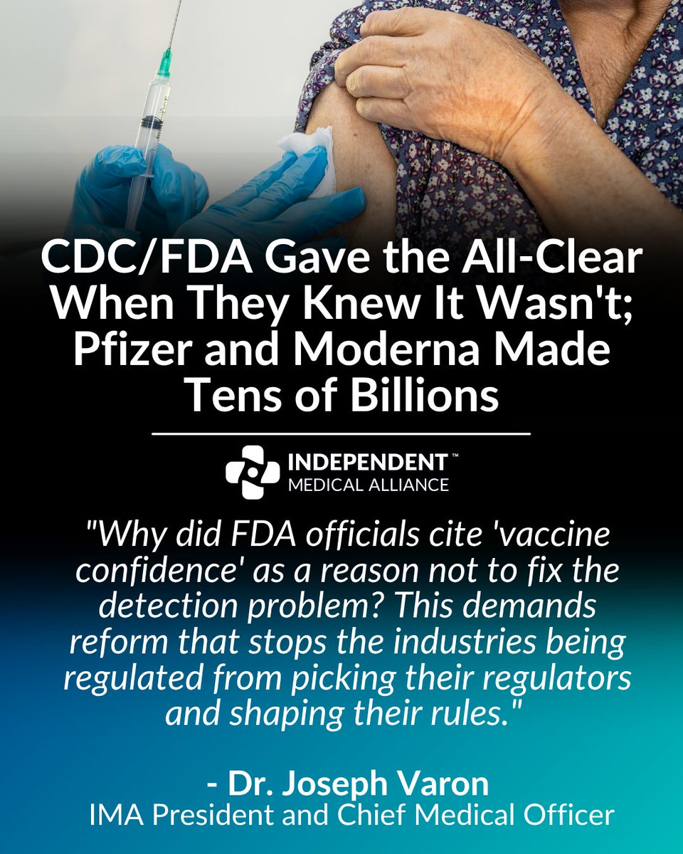 Honest_Medicine's tweet photo. CDC/FDA Gave the All-Clear When They Knew It Wasn't; Pfizer and Moderna Made Tens of Billions

Federal health agencies leaned on a safety tool they had been warned was missing signals. Over the same stretch, the two mRNA makers posted the most lucrative years in their history.

FULL STATEMENT: WASHINGTON, D.C. – Days after calling for congressional and Justice Department investigations into CDC (@CDCgov) and @FDA vaccine safety surveillance, the Independent Medical Alliance (IMA), a national coalition of independent physicians, researchers and clinicians, today turned to the money.

The BMJ (formerly British Medical Journal) investigation published last week documented that CDC and FDA officials relied on a data mining method they had been told could not flag myocarditis and other serious events from the two mRNA shots. Officials then pointed to the lack of alerts as evidence the products were safe. That "no signal" message went out during the two most lucrative years Pfizer and Moderna have ever had.

"They told the country the safety alarm hadn't gone off, so there was nothing to worry about," said Dr. Joseph Varon (@joevaron), President and Chief Medical Officer of the Independent Medical Alliance. "The FDA had been warned the alarm was missing signals. Meanwhile, Pfizer (@pfizer) and Moderna (@moderna_tx) were booking tens of billions of dollars in COVID shot revenue. I'll let the public decide whether that's a coincidence."

What The BMJ found

The CDC promoted VAERS as the nation's early warning system and promised two methods of analysis. It did not run one of them, PRR, until 2022. In the weekly FDA reports The BMJ (@bmj_latest) reviewed, the method both agencies "chose to rely" on never signaled for myocarditis, pericarditis, or tinnitus.

In February 2021, FDA medical officer Ana Szarfman, working with statistician William DuMouchel, warned FDA leadership about the flaw and brought an updated method to fix it. Peter Marks, then head of the FDA's biologics center, kept the existing tool.

On April 27, 2021, after Israel and the Pentagon had already raised myocarditis concerns with a CDC safety committee, CDC Director Rochelle Walensky (@RWalensky) told reporters, "We have not seen a signal," and said the agency had looked for one across more than 200 million doses.

On May 7, 2021, FDA official Craig Zinderman asked Szarfman to stop sending analyses. He argued the surveillance method should stay "standard, predictable, and road tested" and warned that changing it could have "unintended consequences (eg, regarding vaccine confidence)."

In a September 2022 letter, Walensky acknowledged the CDC had not run its promised PRR analyses until 2022. When it finally did, myocarditis, pericarditis, Bell's palsy and tinnitus met the agency's own signal criteria in 13 straight weekly reports. Walensky still described the results as showing "no additional unexpected safety signals."

What the ‘all-clear’ was worth

Pfizer's COVID vaccine, Comirnaty, brought in about $37 billion in 2021 and nearly $38 billion in 2022. Pfizer's COVID pill, Paxlovid, added almost $19 billion in 2022. That year Pfizer's total revenue topped $100 billion, a first for any drug company.

Moderna went from $803 million in revenue in 2020 to more than $18 billion in 2021 and about $19 billion in 2022, almost all of it from its COVID shot, Spikevax.

The federal government was at the center of both windfalls. It regulated the shots, bought the most, and granted manufacturers immunity from liability. With Moderna, it was also a development partner: the National Institutes of Health (@NIH) co-developed the mRNA shot.

Had the government's own tool flagged a safety signal in early 2021, the resulting questions would have slowed the pace of pediatric authorizations, boosters, and seasonal shots that followed.

The revolving door

Peter Marks met with Szarfman, kept the flawed method in place, and later wrote that her work could "feed into anti-vaccination rhetoric." After leaving the FDA in 2025, he joined Eli Lilly (@EliLillyandCo) as a senior vice president.

Doran Fink, a senior FDA vaccines official who took part in the decision to license the Pfizer and Moderna shots, left the agency in December 2022 and was working at Moderna two months later.

Patrizia Cavazzoni, who led the FDA's drug center, the division that authorized and approved Paxlovid, left the agency in January 2025 and became Pfizer's chief medical officer weeks later.

Former FDA Commissioner Scott Gottlieb joined Pfizer's board in 2019, three months after leaving the agency, and served on it throughout the pandemic.