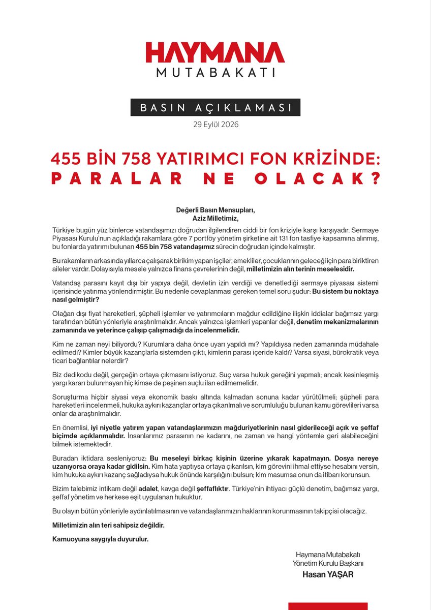 h_mutabakati's tweet photo. 455 BİN 758 YATIRIMCI FON KRİZİNDE: PARALAR NE OLACAK?

7 portföy yönetim şirketine ait 131 fonun tasfiye sürecine alınması, yüz binlerce yatırımcının birikimini doğrudan ilgilendiriyor. SPK da tasfiye kapsamındaki fonlarda 455 bin 758 tekil yatırımcı bulunduğunu açıkladı. 

Vatandaşlarımızın en temel hakkı, parasının ne kadarını, ne zaman ve hangi yöntemle geri alacağını bilmek.

Haymana Mutabakatı olarak çağrımız açık:

Soruşturma şeffaf yürütülsün.
Denetim mekanizmaları araştırılsın.
Sorumlular ortaya çıkarılsın.
Masumların itibarı korunsun.
Yatırımcıların hakları güvence altına alınsın.

Bizim talebimiz intikam değil adalet, kavga değil şeffaflıktır.

Milletimizin alın teri sahipsiz değildir.

📄 Basın açıklamamızın tamamı görselde.

#HaymanaMutabakatı
#FonKrizi
#455Bin758Yatırımcı
#YatırımcıHakları
#Şeffaflık