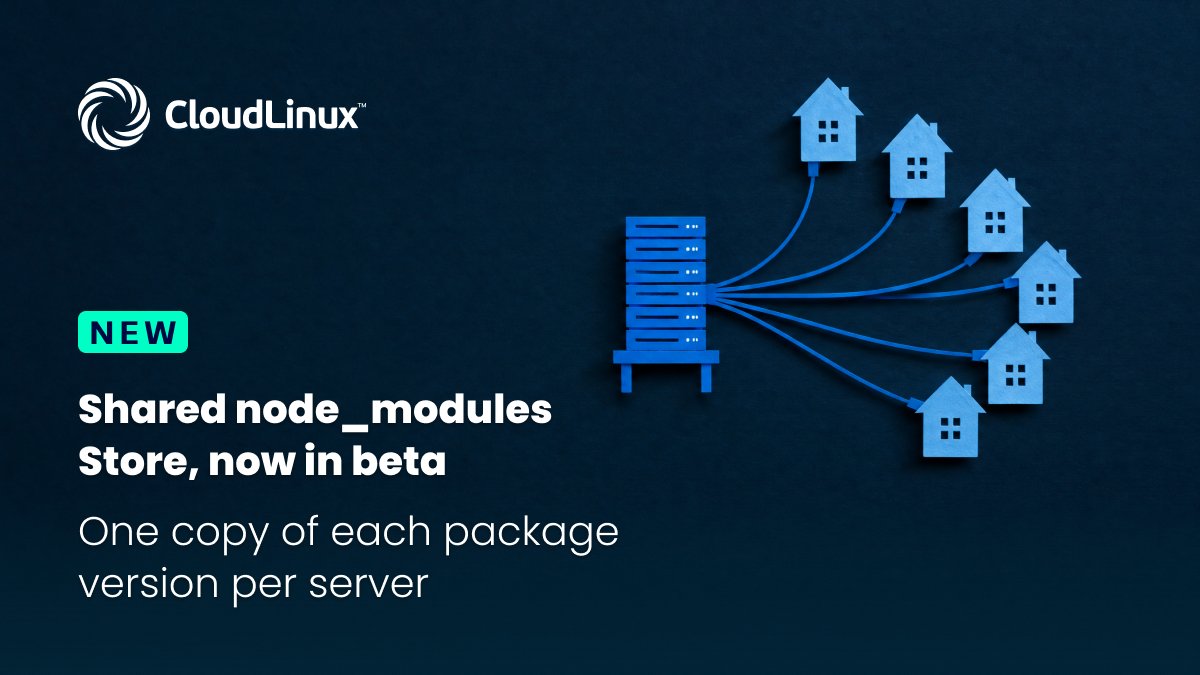 CloudLinuxOS's tweet photo. New in CloudLinux Node.js Selector: the Shared node_modules Store keeps one copy of each npm package version per server and links it into every app that uses it. Shared files don't count toward account quotas. https://t.co/dmvHQddz11 https://t.co/b5I57dSLvg