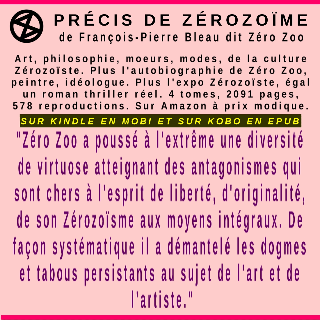 fpbZeroZoo's tweet photo. PRÉCIS DE ZÉROZOÏSME : LA CULTURE ZÉROZOÏSTE, ART, IDÉOLOGIE, 4 TOMES, 10e éd. CHEZ :
https://t.co/wqjTLyhTp2
#art #artiste #artContemporain #musée #histoireDeLart #peinture #peintre #galerie #galerieDart #paris #montréal #france #québec #livre #roman https://t.co/vsLVFYDrAQ