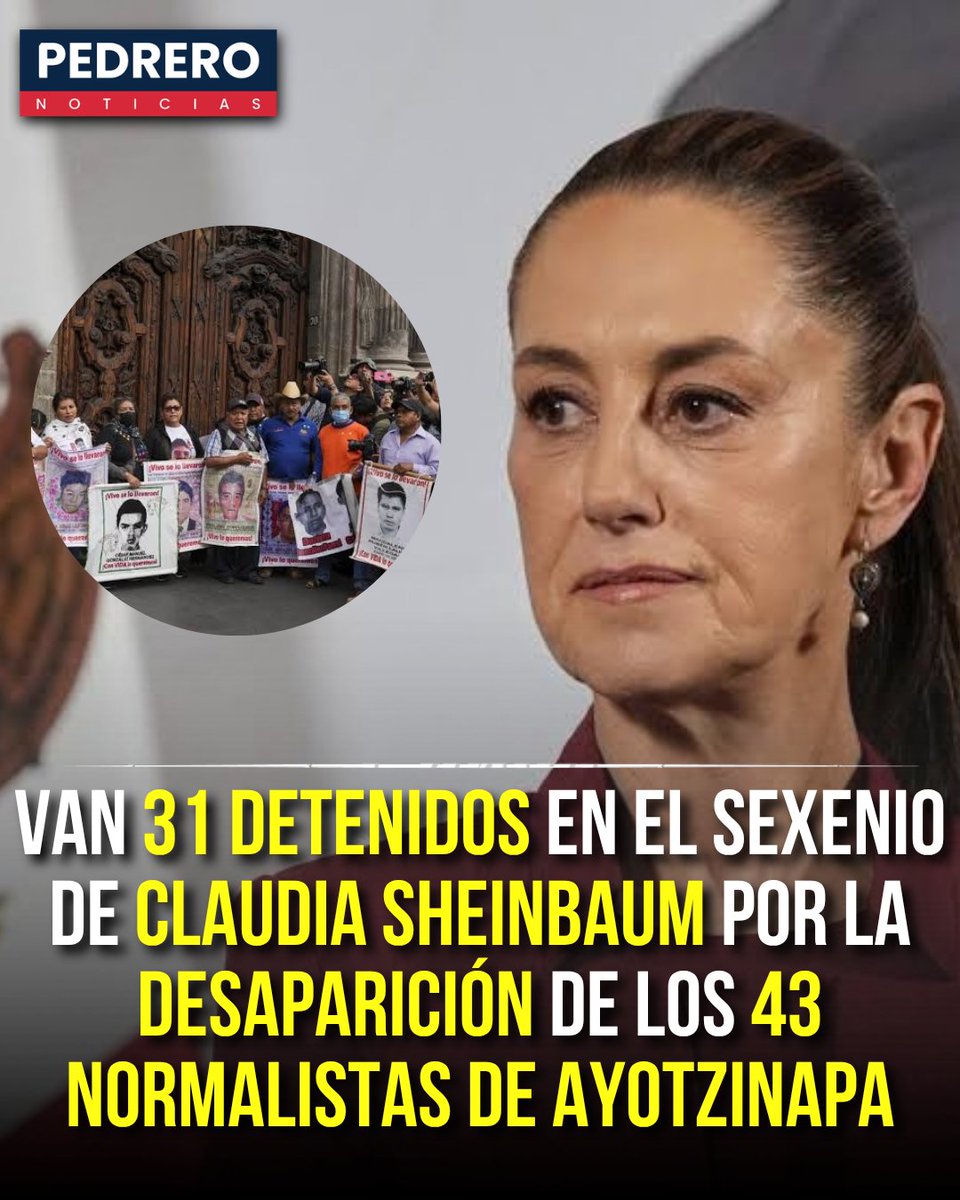 YosoyPedrero's tweet photo. 🚨 OJO | VAN 31 DETENIDOS EN EL SEXENIO DE CLAUDIA SHEINBAUM POR LA DESAPARICIÓN DE LOS 43 NORMALISTAS DE AYOTZINAPA
El gobierno federal informó que durante el sexenio de la presidenta Claudia Sheinbaum se han detenido a 31 personas relacionadas con la desaparición de los 43 normalistas de Ayotzinapa, ocurrida en septiembre de 2014 en Iguala, Guerrero. El reporte fue presentado por autoridades federales en el marco del 12 aniversario de los hechos.

Entre las detenciones destacan nueve expolicías municipales, ocho presuntos integrantes o colaboradores de grupos delictivos, siete exservidores públicos, dos empresarios y cuatro civiles. La aprehensión más relevante es la del exgobernador de Guerrero, Ángel Aguirre Rivero, capturado el 5 de agosto de 2026 en Tepotzotlán, Estado de México, y recluido en el penal del Altiplano acusado de desaparición forzada y delitos contra la administración de justicia, por presuntamente ordenar la destrucción de videograbaciones del Palacio de Justicia de Iguala la noche de los hechos.

También fueron detenidas Lambertina Galeana Marín, expresidenta del Tribunal Superior de Justicia de Guerrero, y Blanca Estrada, exvisitadora de esa institución, quienes colaboran con la Fiscalía General de la República. Además, fue capturado Rodolfo Rueda, propietario de la funeraria “El Ángel”, junto con tres miembros de su familia, como parte de una nueva línea de investigación que vincula a la funeraria y al Servicio Médico Forense de Iguala con la desaparición.

El subsecretario de Derechos Humanos, Arturo Medina, y el titular de la Unidad Especial de Investigación y Litigación del Caso Ayotzinapa, Mauricio Pazarán, detallaron que el reanálisis de llamadas telefónicas de la noche del 26 de septiembre de 2014 permitió identificar a 17 personas que no habían sido investigadas y establecer vínculos entre funcionarios, policías y el grupo criminal Guerreros Unidos.