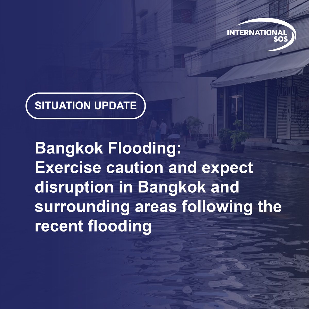 IntlSOS's tweet photo. Following heavy rainfall and flooding across Bangkok, International SOS is advising clients to exercise caution and expect flood-related disruption, particularly in the east of the city, over the coming days. 

 Read the latest advisory: https://t.co/M961sGXsjT https://t.co/g25IOU1K7d