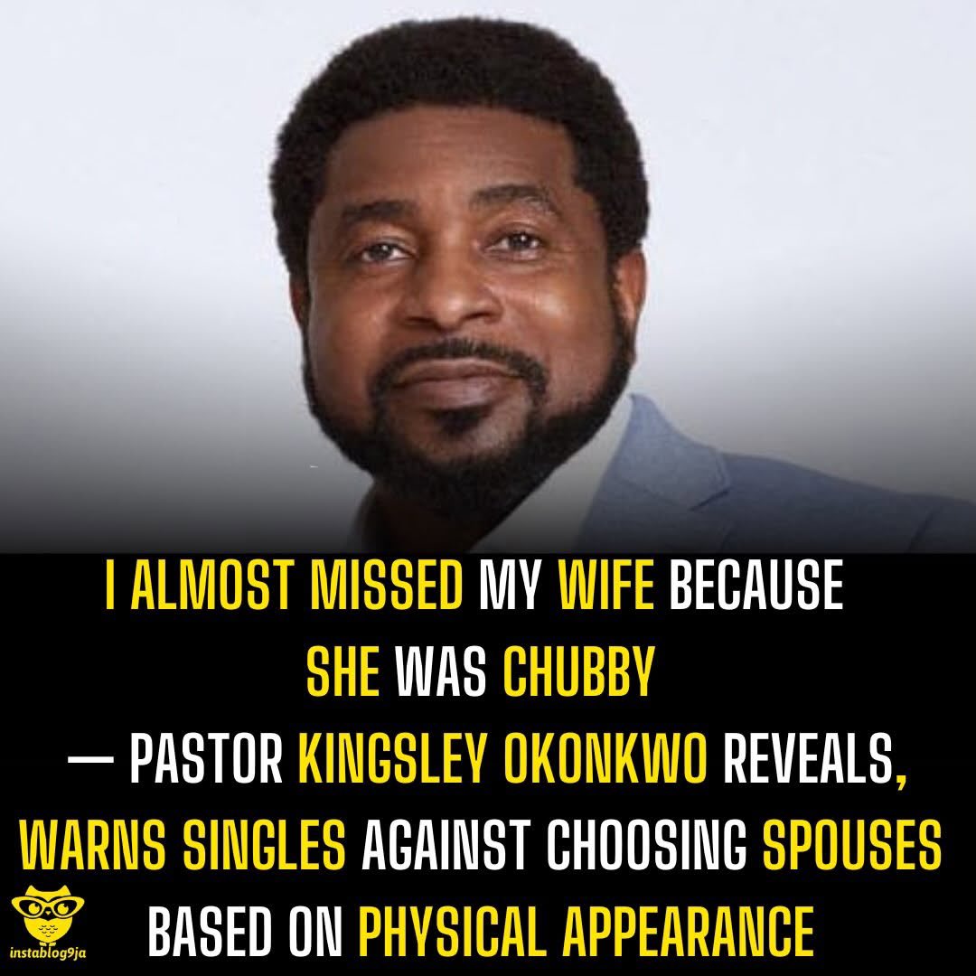 instablog9ja's tweet photo. I Almost Missed My Wife Because She Was Chubby — Pastor Kingsley Okonkwo Reveals, Warns Singles Against Choosing Spouses Based on Physical Appearance

Pastor Kingsley Okonkwo has advised intending couples not to base their choice of a spouse solely on physical appearance, stressing that marriage can change how people view their preferences.

Speaking about his own experience, the cleric said he almost missed marrying his wife because he initially considered her body size a concern.

He said, “When I met her, I liked everything about her,smart, spiritual, work, friends, everything, I liked everything. My only concern was that I felt she was a bit plump, she was a bit chubby.”

According to him, his preference for slim women was influenced by what he had seen in movies, adverts and beauty pageants rather than actual experience.

“I like slim girls, I like slim girls. That’s what I felt. Where did I get it from? I’ve just been seeing it everywhere,in movies, in adverts, in beauty pageants,” he said.

Okonkwo explained that he later realised that people who have never been married may have unrealistic expectations about what they want in a spouse.

“You think you will not like a woman that is not slim, have you married one before? So, it’s speculation,” he stated.

He added that after years of marriage, his wife’s character had become more important to him than her physical appearance.

“Because when you marry somebody, especially for long term, their behavior will be more important than their shape,” he said.

The pastor further warned men against choosing a wife solely because she fits a particular physical preference, arguing that appearance alone does not determine the quality of a marriage.

He said, “That slim girl you are talking about, if she’s wicked, you will not have s+x with her for six months. There are men that are so provoked by their wives, they can’t get an er£ction to sleep with her.”

Okonkwo urged singles to seek advice from people with actual marriage experience rather than relying solely on assumptions about their spec.