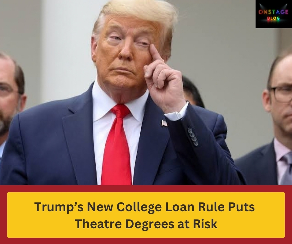 OnstageBlog's tweet photo. Trump’s new college loan rule could put theatre programs at real risk by tying federal loan access to what graduates earn. For an industry where careers often take years to build, that’s a dangerous standard. 
https://t.co/1jdQVBDwYX https://t.co/mUD0AC6vz9