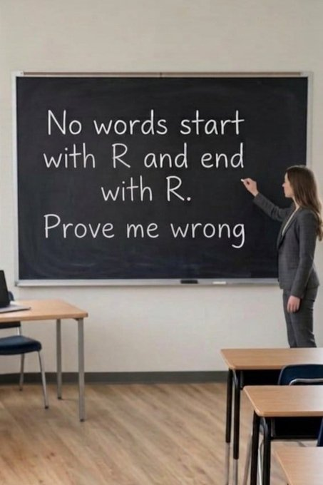 Emma17087891's tweet photo. No words start with, R, and end with,R,  

Prove me wrong https://t.co/lnW7o00VQa