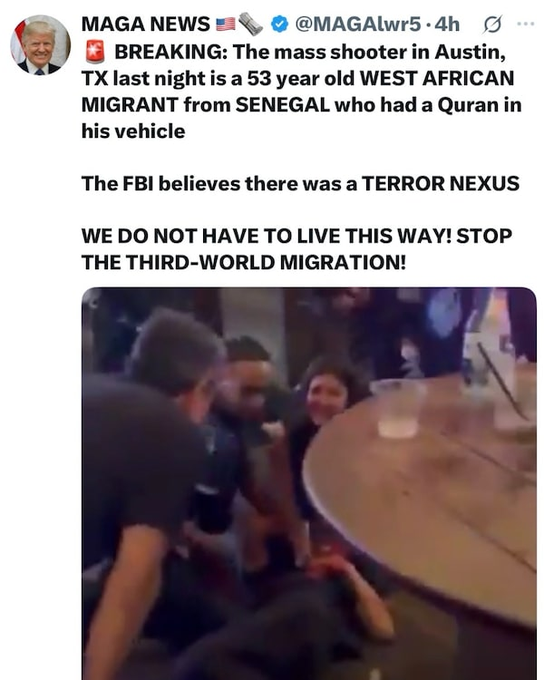 A tweet from MAGA NEWS (@MAGAlwr5) claims the Austin, TX mass shooter was a 53-year-old Senegalese migrant, calling it a 'TERROR NEXUS' and demanding an end to 'third-world migration,' accompanied by an image of a physical altercation at a bar.