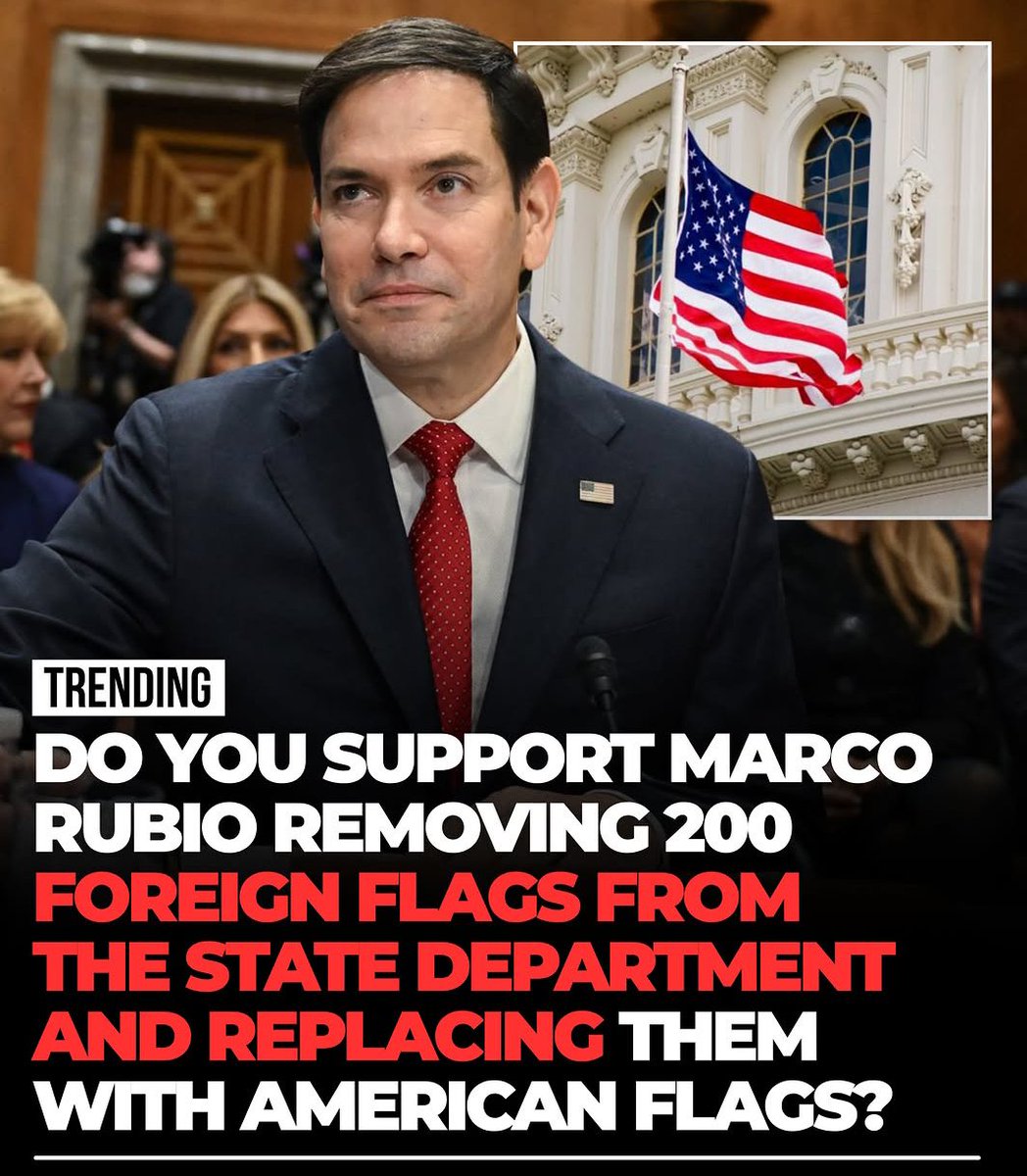 meisabella32's tweet photo. DO YOU SUPPORT

MARCO RUBIO REMOVING 200 FOREIGN FLAGS FROM THE STATE DEPARTMENT AND REPLACING THEM WITH AMERICAN FLAGS? https://t.co/s6YFYOoFR3