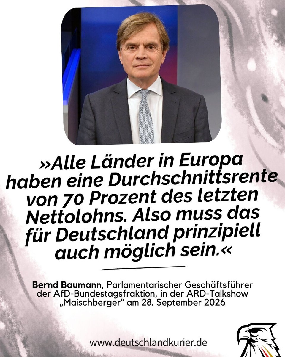 Deu_Kurier's tweet photo. „Alle Länder in Europa haben eine Durchschnittsrente von 70 Prozent des letzten Nettolohns. Also muss das für Deutschland prinzipiell auch möglich sein.“

@DrBerndBaumann, Parlamentarischer Geschäftsführer der @AfDimBundestag, in der ARD-Talkshow „Maischberger“ am 28. September 2026