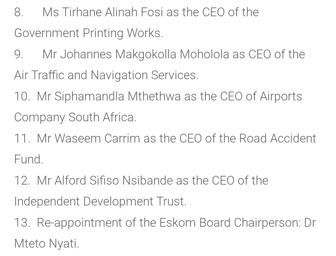 CoruscaKhaya's tweet photo. Today's Cabinet Statement was all about appointments and reappointments. May possibly be a new record of number of confirmed executive and non-executive appointments. 

Starting from the top - 3 DGs and 4 DDGs got the nod today.

5 CEOs have been appointed at GPW, ATNS, ACSA, the RAF and the IDT.

Mr Johannes Moholola flies into the hot seat at ATNS after Nozipho Mdawe and the board led by Zola Majavu decided to part ways last summer. 

Mr Waseem Carrim moves from Acting CEO at NSFAS to permanent CEO at the RAF.

Siphamandla Mthethwa succeeds Mpumi Mpofu at ACSA.

Alford Nsibande steps into the vacuum left by Tebogo Malaka who famously decided to have lunch with a journalist @PLMyburgh (Bravo investigative journalism)

And as we all know - @mteton has been reappointed as @Eskom_SA chairperson 

It's all about stability at the Geosciences Council with 4 reappointments and Mdu Zakwe - the erstwhile CEO at MICT SETA - a new addition to the Council alongside ministerial representatives.

The AEMFC board has been refreshed (special shout out to Bonga Makhanya for stepping up).

At the DBSA - no need to hire a new photographer for the board picture as all have been reappointed with one addition - Mametja Moshe who is the CEO of Moshe Capital and erstwhile NEC member at @ABSIP