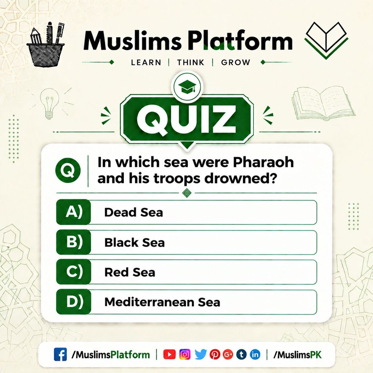 MuslimsPK's tweet photo. Do you know which sea Pharaoh and his army were drowned in while pursuing Prophet Musa (AS)?
#MuslimsPK #MuslimsPlatform #Quiz #MCQs #QuizOfTheDay #DidYouKnow #Pharaoh #ProphetMusa #MusaAS #RedSea #IslamicQuiz #IslamicKnowledge #IslamicHistory #QuranicKnowledge #IslamicEducation https://t.co/iIUYTJ47R9