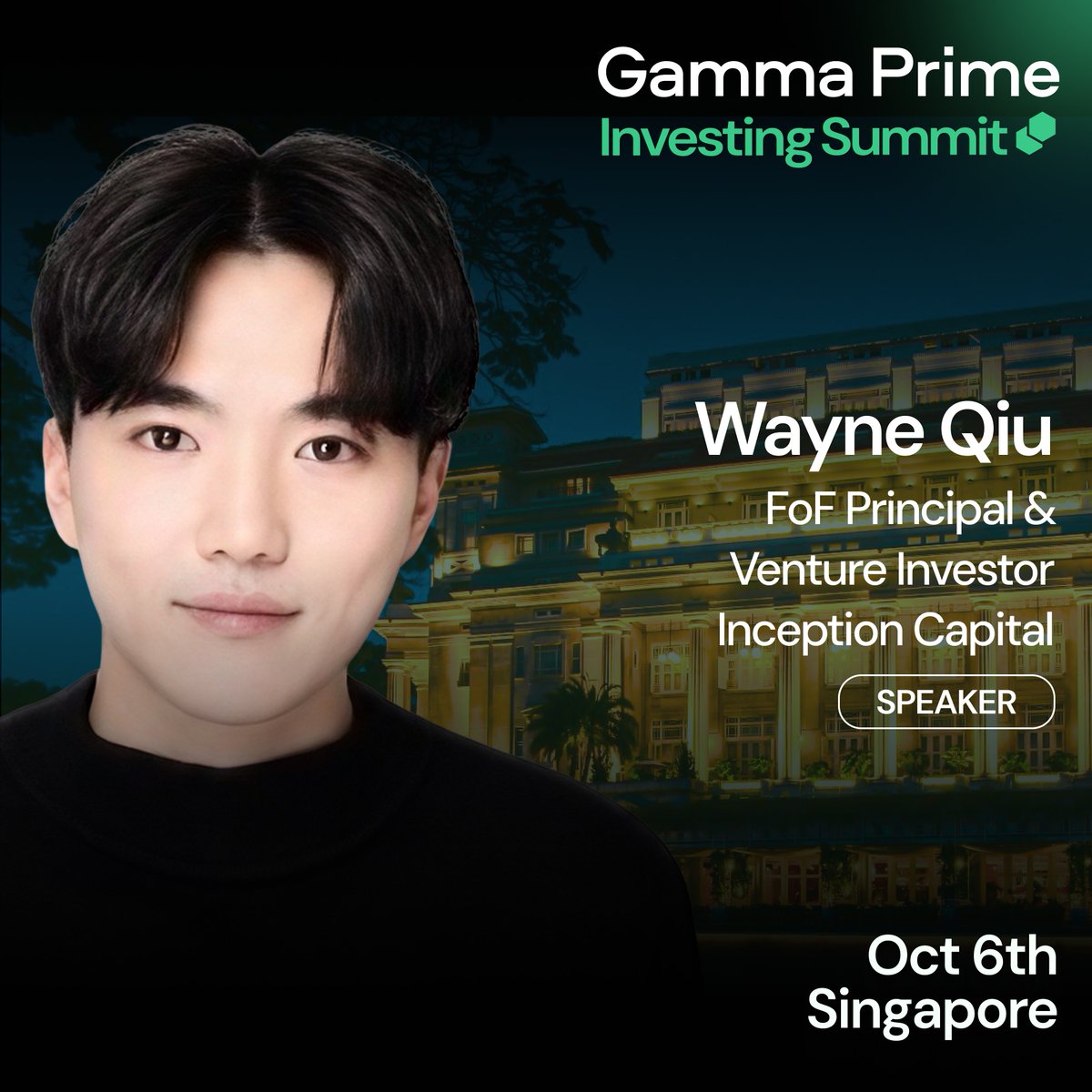 GammaSummit's tweet photo. We’re pleased to welcome Wayne Qiu, FoF Principal and Venture Investor at @_inceptioncap, as a speaker at the Gamma Prime Investing Summit.

Join us October 6 at The Fullerton Hotel Singapore. Get your ticket: https://t.co/7ITUaWkzlX https://t.co/cYOQLTbnwD