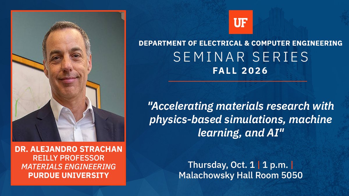 ECEflorida's tweet photo. Join us for our next seminar featuring Alejandro Strachan, Ph.D., Reilly Professor of Materials Engineering at Purdue University! ⚡
📆 Thursday, Oct. 1, 2026
🕐 1p.m.
📍 MALA 5050
Hosted by Philip Feng, Ph.D.
#UFECE #UFEngineering https://t.co/xtAi0YotEQ