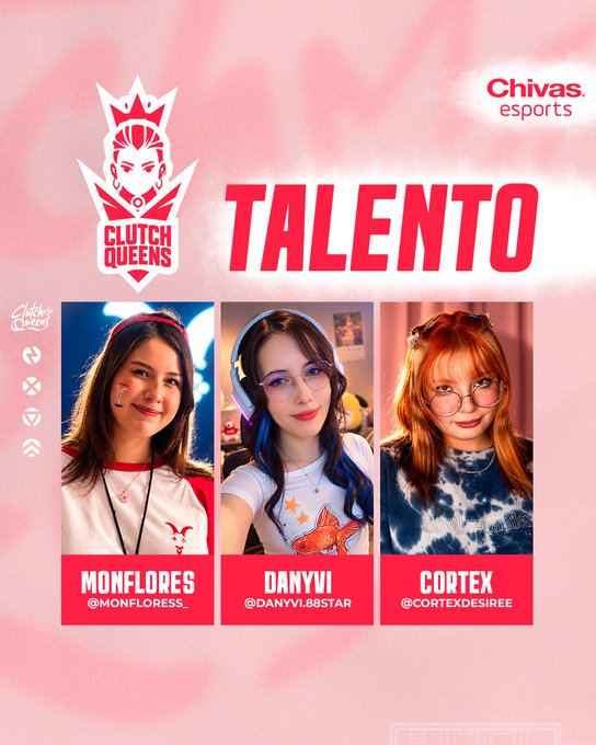 Chivas Esports 'Clutch Queens' Talent poster featuring headshots and social media handles for MONFLORES (@MONFLORESS_), DANYVI (@DANYVI.88STAR), and CORTEX (@CORTEXDESIREE).