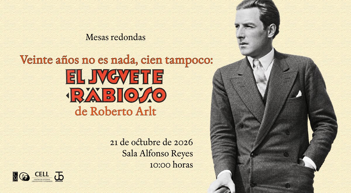 CELLColmex's tweet photo. El @CELLColmex hace una cordial invitación a las Mesas redondas:
📌 "Veinte años no es nada, cien tampoco: El juguete rabioso de Roberto Arlt"

📅 Miércoles 21 de octubre de 2026 | 10:00 h | Sala Alfonso Reyes de @elcolmex

🔴 Entrada libre | Transmisión en vivo por YouTube https://t.co/EFku6ijPjC