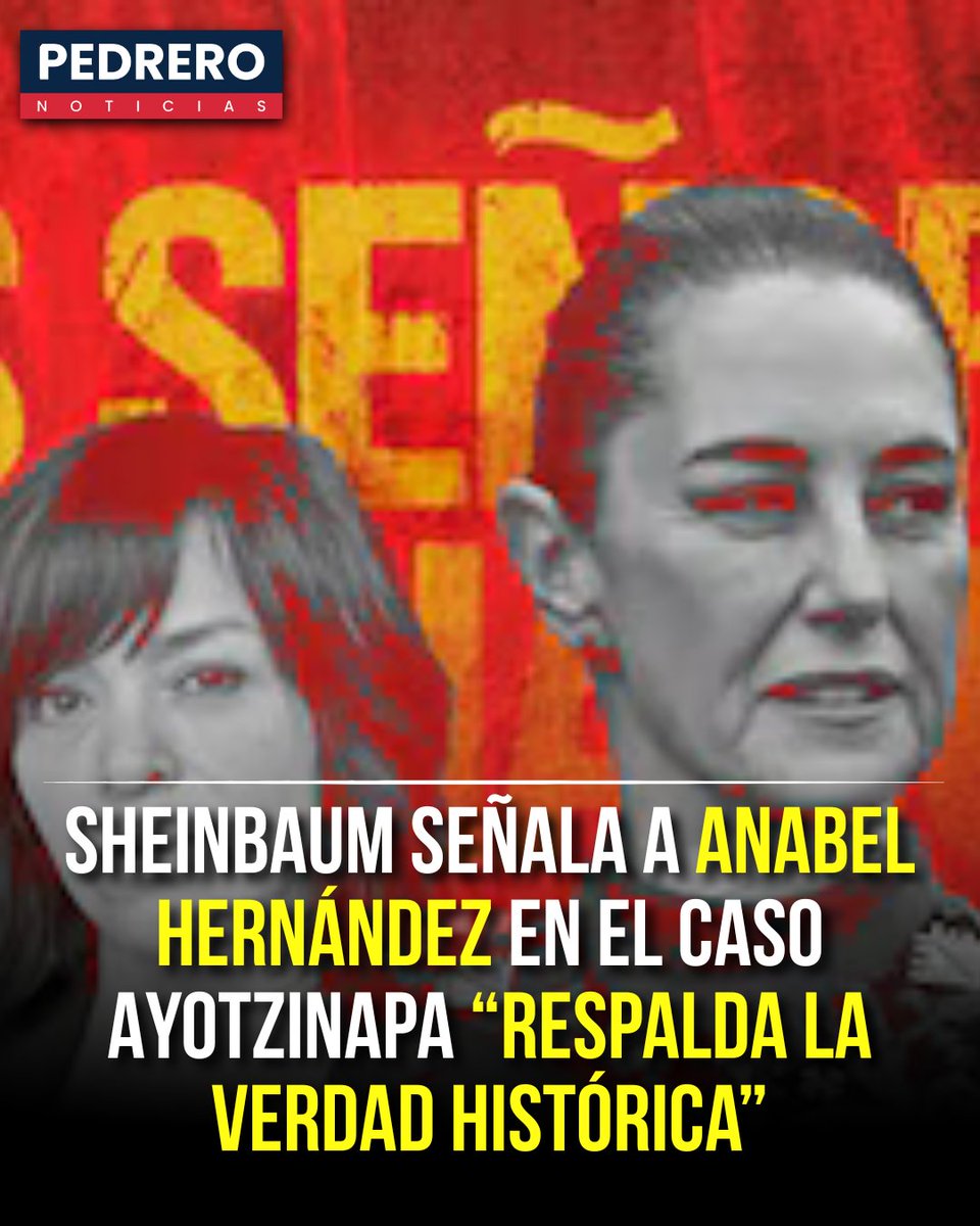YosoyPedrero's tweet photo. 🚨 OJO: SHEINBAUM SEÑALA A ANABEL HERNÁNDEZ EN EL CASO AYOTZINAPA Y LA ACUSA DE RESPALDAR LA “VERDAD HISTÓRICA”

Durante la conferencia mañanera de este 29 de septiembre, la presidenta Claudia Sheinbaum señaló directamente a la periodista Anabel Hernández al abordar una de las líneas de investigación sobre la desaparición de los 43 normalistas de Ayotzinapa.

Sheinbaum afirmó que Hernández participó como testigo en Estados Unidos durante el proceso de asilo del entonces juez de Barandilla de Iguala, José Ulises Bernabé García, y que en ese procedimiento se sostuvo que los estudiantes no habían estado en esas instalaciones.

“Utilizaron como testigo y lo voy a decir, en Estados Unidos, para decir que los estudiantes no estuvieron en las Barandillas: Anabel Hernández”, declaró la presidenta, quien agregó que actualmente existen elementos de la Fiscalía que apuntan en sentido contrario.

Entre los nuevos elementos mencionados por el Gobierno está el hallazgo de información relacionada con teléfonos de algunos de los estudiantes, incluido un dispositivo que habría aparecido posteriormente en el juzgado de Barandilla de Iguala. Las autoridades también investigan llamadas, videograbaciones y otros indicios relacionados con aquella noche.