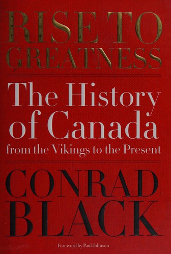 craigiskowitz's tweet photo. Rise to Greatness by @ConradMBlack — a sweeping political history of Canada, from early settlement through Confederation and into the modern era, told through leaders, compromise, and nation-building. Ambitious and opinionated. https://t.co/z6nyOdMaAS