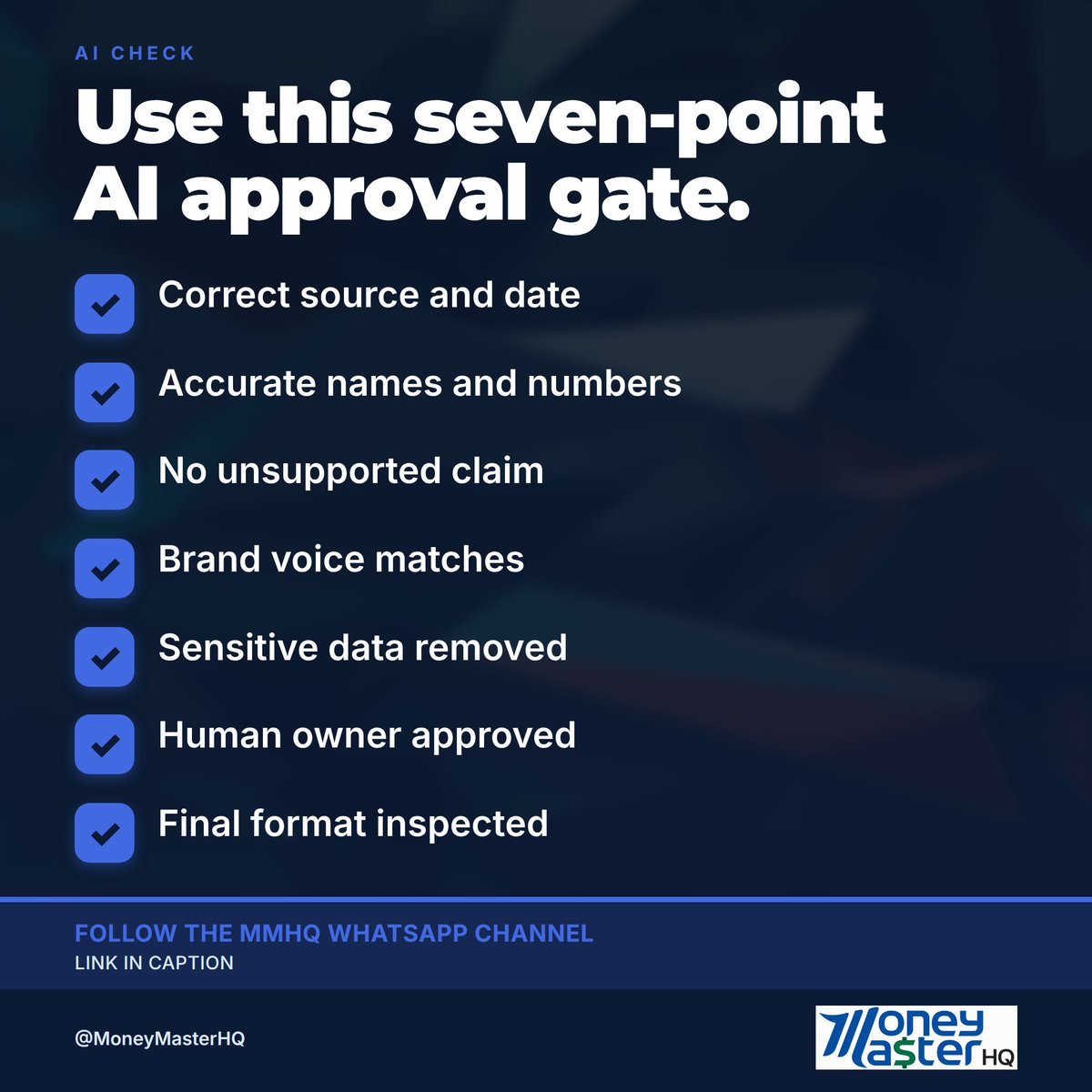 MoneyMaster_HQ's tweet photo. Use this seven-point AI approval gate. Before an AI output reaches a client, customer or public channel, prove the basics. Follow Money Master HQ for the next practical signal: #MoneyMasterHQ https://t.co/hn0Ry2a6qp