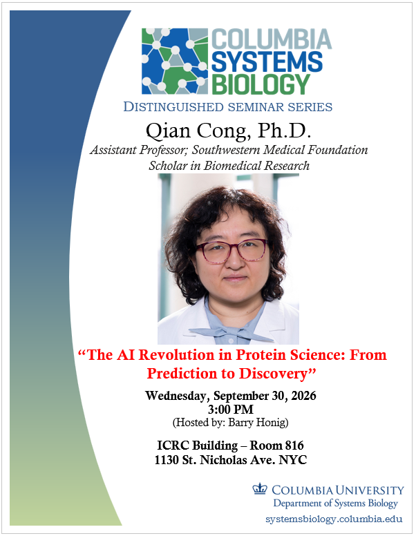 ColumbiaSysBio's tweet photo. We are thrilled to welcome Dr. Qian Cong (hosted by Dr. Barry Honig) from
@UTSWMedCenter
.   Seminar "The AI Revolution in Protein Science: From Prediction to Discovery" will be from 3-4pm in ICRC 816. https://t.co/5vzMUQ71zc