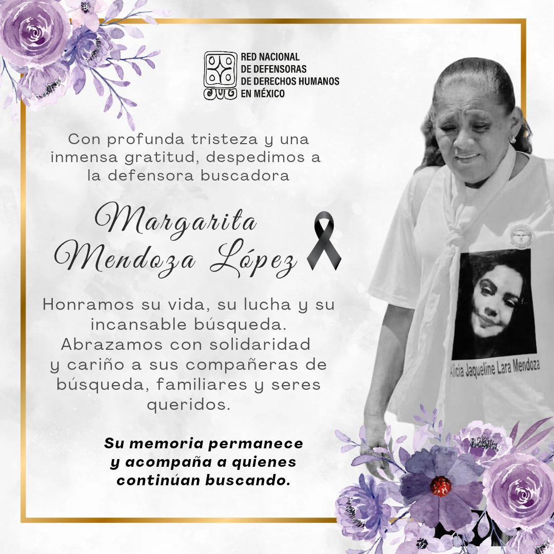 RedDefensorasMx's tweet photo. Lamentamos profundamente el fallecimiento de Margarita Mendoza López, Magui, madre buscadora que incansablemente buscó a su hija, Alicia Jacqueline Lara Mendoza, desaparecida en 2017. Honramos su vida, su lucha y su memoria. Abrazamos a su familia y compañeras de búsqueda https://t.co/sLNdf2uHgN