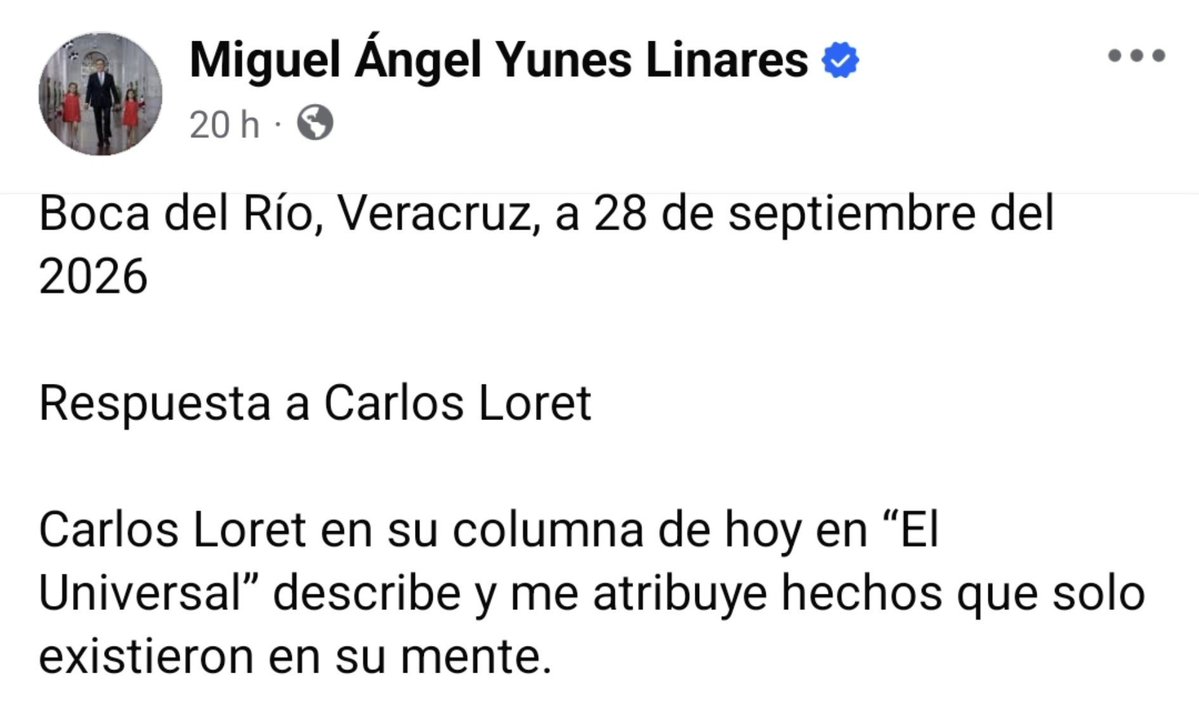ZuritaCarpio's tweet photo. Miguel Ángel Yunes le responde a #LordMontajes (A) @CarlosLoret 

Carlos Loret en su columna de hoy en “El Universal” describe y me atribuye hechos que solo existieron en su mente.

Empecemos por lo primero: ¿Quién es éste que hoy se presenta como apóstol de la democracia y del combate a la corrupción?

Sus antecedentes muestran que es alguien dedicado no a la información, sino a la calumnia, no a la difusión de ideas y noticias para obtener beneficios lícitos, sino al chantaje, no a dar a conocer la verdad, sino a  difundir mentiras y ofensas, no a aportar elementos de prueba, sino simplemente a agredir sin sustento.

Este pillo lleva con él varios “estigmas”, me refiero en particular a dos que evidencian su conducta misógina y su actuar impune.

1.-  El estigma de “el cabañazo”, cuando fue sorprendido abusando de una joven colaboradora de su programa de televisión en una cabaña de La Marquesa, Estado de México.

Este cobarde en lugar de asumir su responsabilidad la despidió del programa, sin importarle las consecuencias terribles que había provocado con su actuar.

Cometió un delito grave pero usó su condición de “periodista” para cubrirse con un manto de impunidad. Por cierto, el delito aún no prescribe.

2.- El estigma de “la francesa secuestradora”, famoso montaje llevado a cabo por Loret y su equipo y difundido en su noticiero de televisión, montaje que llevó a la cárcel acusada de secuestro a Florence Cassez, mujer de nacionalidad francesa que fue después liberada al resolver la Suprema Corte de Justicia de la Nación que había sido indebidamente juzgada. 

Por estos hechos el calumniador tiene denuncias penales en Francia, en particular en Dunkerque donde vive la agraviada.

Este individuo pretende erigirse hoy en apóstol de la democracia y del combate a la corrupción cuando tiene la cara y las manos sucias.

Ahí van algunas mentiras relativas a su “columna de hoy”  dedicada a mi persona.

1.- Nunca fui “amenazado” por el Senador Adan Augusto López en “víspera” de la aprobación de la reforma judicial, como dice el calumniador; ni ese día ni nunca. 

Dice Loret que el Senador me habría dicho “en este momento tu hijo viene volando rumbo a México… tenemos una orden de aprehensión… el operativo está listo para detenerlo tan pronto aterrice en el aeropuerto de la Ciudad de México…” 

Miente Loret, la verdad es que Miguel rindió protesta el 1 de septiembre y asistió al Senado todos los días hasta los días 10-11 de ese mes en que se aprobó la reforma judicial y los días posteriores, ahí están sus registros de asistencia.

¡La víspera de la aprobación de la reforma judicial no venía “volando rumbo a México” estaba en el Senado!

Adicionalmente no podrían haberlo detenido sin antes llevar a cabo el procedimiento de desafuero previsto en la Constitución mismo que puede llevar meses.