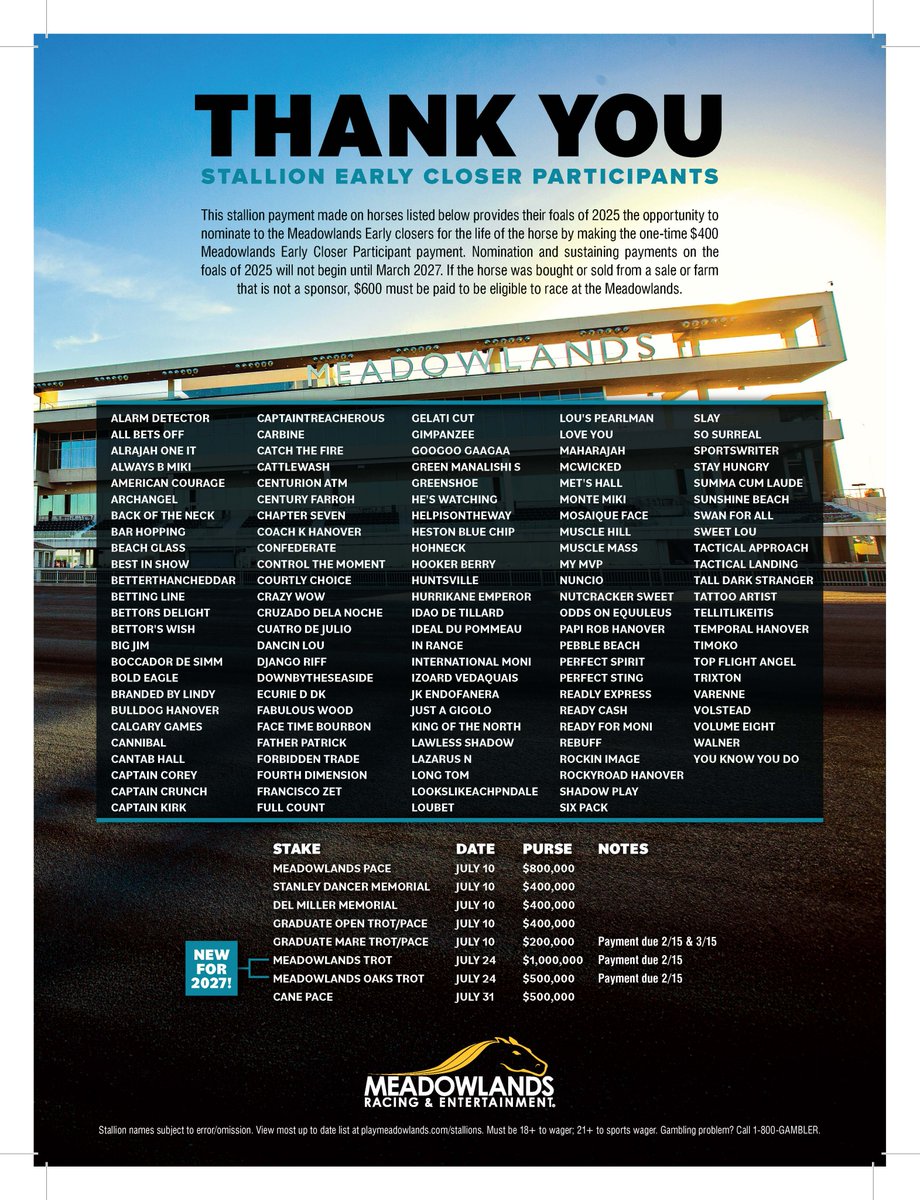 TheMeadowlands's tweet photo. For anyone interested in competing in the big events at The Meadowlands during 2027, it is imperative that they are aware that only yearlings from stallions nominated on February 15, 2026, are eligible to race at the mile oval.

“We plan to do the same thing next year by asking the stallion owners to contribute a full annual stud fee, which will make foals of 2026 yearlings of 2027 eligible to race in 2028,” said Meadowlands Chief Operating Officer and General Manager Jason Settlemoir.

Every dollar of every payment will go into the stakes event purse pool.

Here is the list of stallions: https://t.co/lkMtOMVOXQ