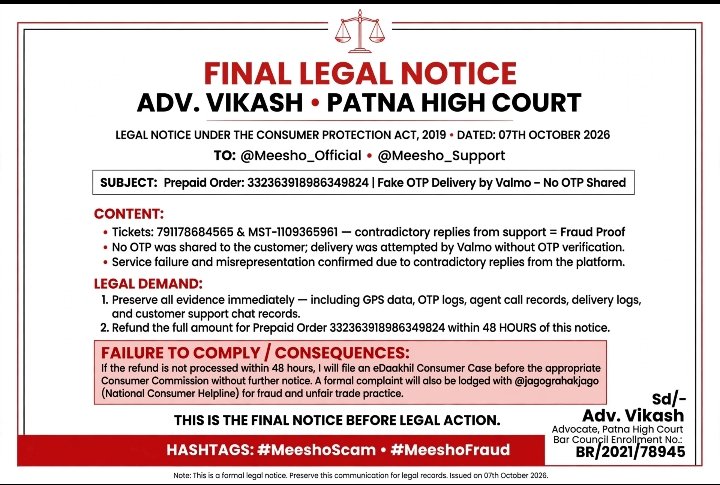 VIKASHK08391095's tweet photo. @Meesho_Official @Meesho_Support FINAL LEGAL NOTICE. Adv. Vikash Patna HC. Order 332363918986349824 fake delivery. See attached notice. 48 Hrs to refund. #MeeshoScam https://t.co/WImU0yW4UX