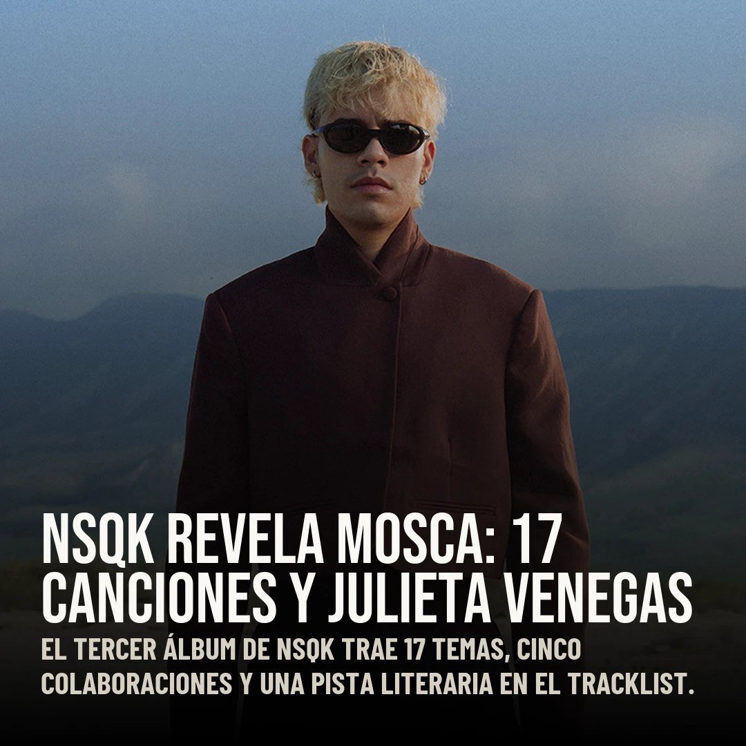 ContubernioMX's tweet photo. Nsqk reveló el tracklist de Mosca: 17 canciones, Julieta Venegas, Jean Dawson, Eslabón Armado, Kevin Kaarl y un guiño a Kafka desde el primer tema. ¿Ya viste la pista de ‘SAMSA’?
Nota completa: https://t.co/XZZH9GwAAW
#Nsqk #Mosca #Tracklist #MusicaMexicana #JulietaVenegas https://t.co/Z5zlcohI8n