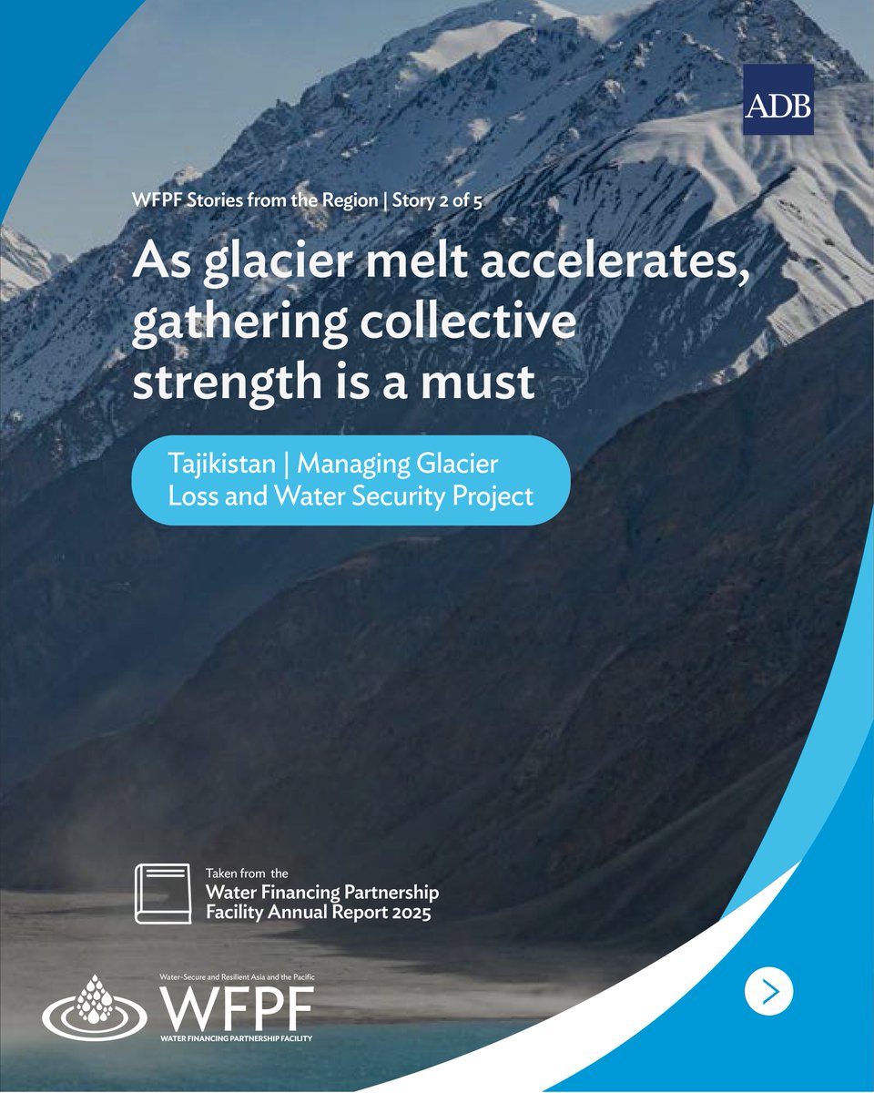 ADBWater's tweet photo. The Water Financing Partnership Facility (WFPF) has supported the Managing Glacier Loss &amp; Water Security Project in Tajikistan, improving hazard mapping, early warning systems, &amp; resilience to climate-related risks.

📖  WFPF Annual Report 2025 👉 https://t.co/dp60h7a9n4 https://t.co/f7Ru3cNefR