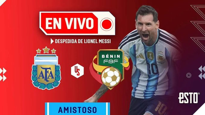 A graphic from 'ESTO' announces 'EN VIVO DESPEDIDA DE LIONEL MESSI,' showing Argentina and Benin football crests alongside an image of Messi in his Argentina jersey.