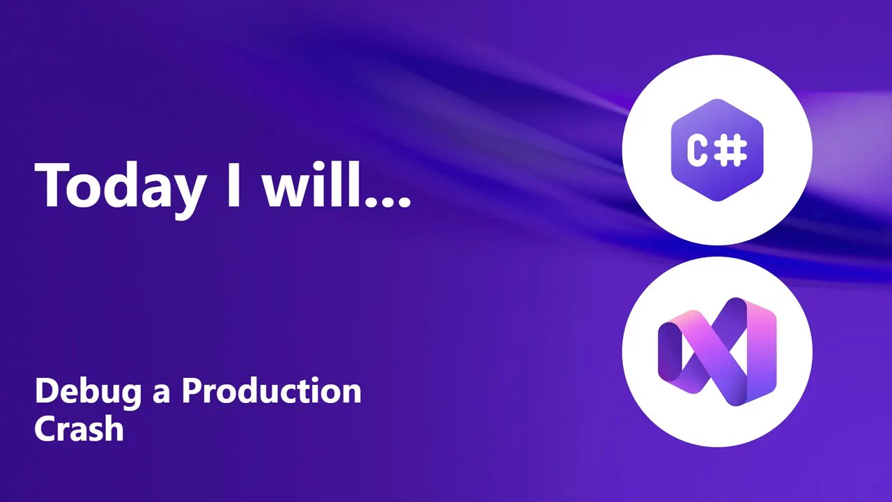 A purple background features two icons representing programming: a C# logo and a Visual Studio logo. Text reads, 'Today I will... Debug a Production Crash.'