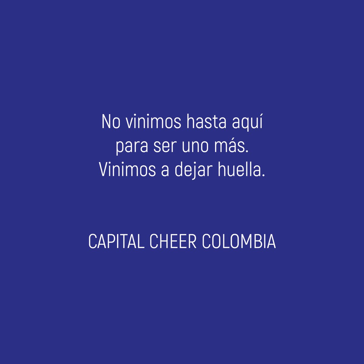 CapitalCheerCol's tweet photo. 🔥 No vinimos hasta aquí para ser uno más. Vinimos a dejar huella. 💙 https://t.co/6RH7WFlzms