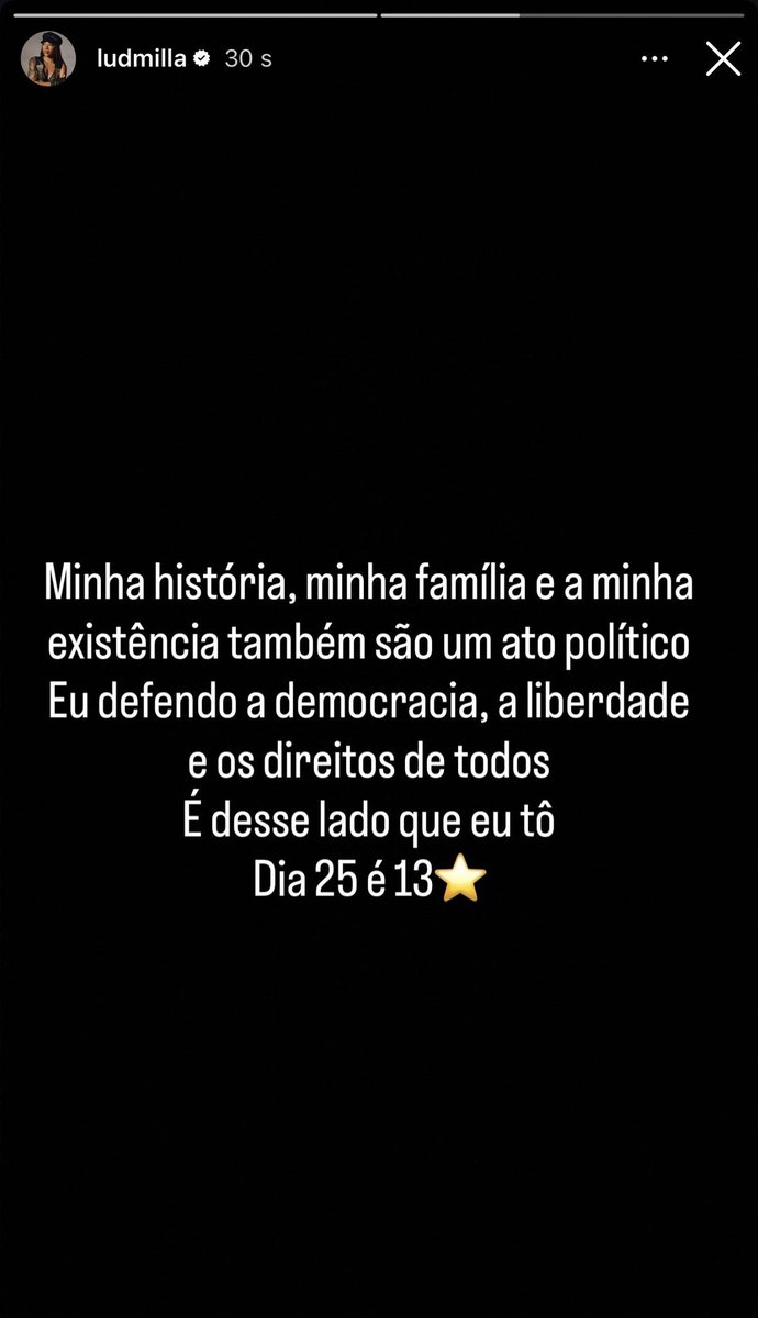 LudmillaBase's tweet photo. 🚨 FINALMENTE! Ludmilla se posicionou a favor do presidente @LulaOficial em seu story.

“Minha história, minha família e minha existência também são um ato político. Eu defendo a democracia, a liberdade e os direitos de todos. É desse lado que eu tô. Dia 25 é 13.” https://t.co/6Ycn5AnUuu