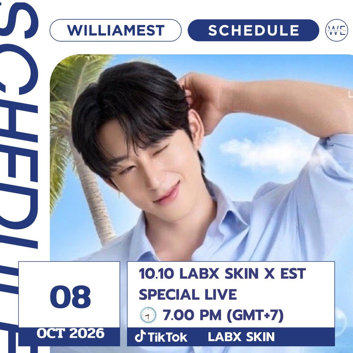 WEofficialTH's tweet photo. #WilliamEstSchedule 

🗓️ : 08 OCT 2026
🎉 : THE RIGHT SOLUTION FOR YOU REN CLINIC 
🕣 : 5.00 PM (GMT+7)
📌: CENTRAL WORLD  
———————————————————

🗓️ : 08 OCT 2026
🎉 : 10.10 LABX SKIN X EST SPECIAL LIVE 
🕣 :  7.00 PM (GMT+7)
🎥 :  TikTok (LABX SKIN )

———————————————————

🗓️ : 08 OCT 2026
🎉 : GMMTVLiveHouse on stage
🕣 :  9.00 PM (GMT+7)
📌: งาน GMMTV FANIVAL 2026 HAPPY FAMILY   : Union Hall, Union Mall 
🎥 :  YouTube / TikTok (GMMTV)

@Williamjkp1 @EstRvp @wesley_gmmtv 
#wiliamjkp  #est_rvp #WESLEY 
#WEofficialTH