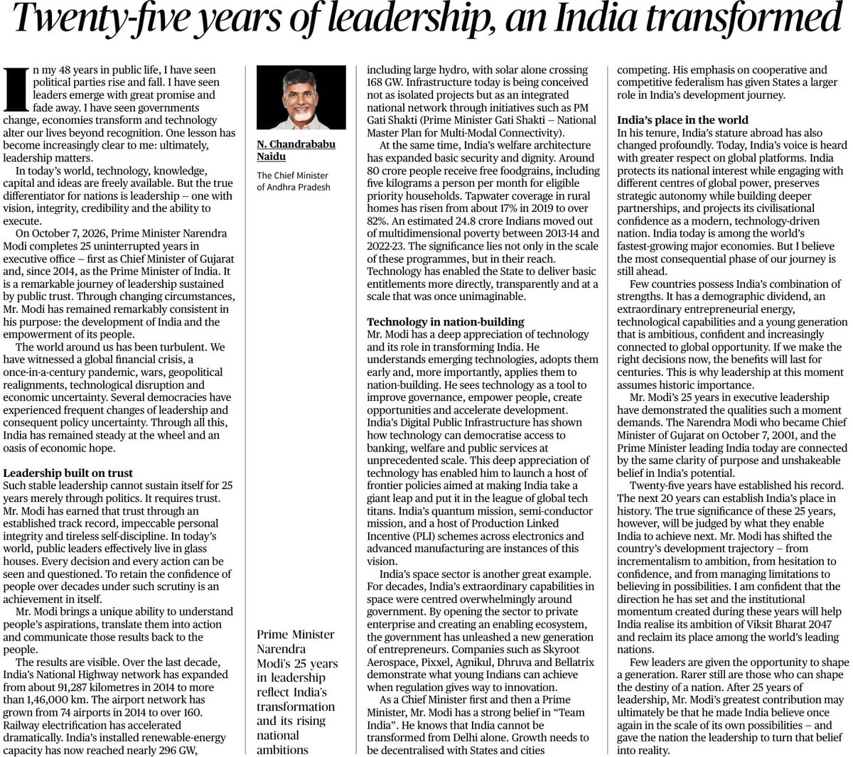 ncbn's tweet photo. In my 48 years in public life, I have seen governments change, economies transform, technologies disrupt the world and leaders rise and fall. One lesson has only become clearer with time: leadership matters.

As Prime Minister @narendramodi Ji completes 25 uninterrupted years in executive office, I reflect on what makes his journey exceptional - clarity of vision, integrity, discipline, attention to detail and, above all, the ability to execute.

Through a pandemic, wars, geopolitical uncertainty and rapid technological change, India has remained steady at the wheel. We have expanded infrastructure at an unprecedented pace, strengthened welfare delivery, embraced technology, encouraged enterprise and emerged with greater confidence on the world stage.

Few leaders get the opportunity to shape a generation. Rarer still are those who help shape the destiny of a nation. I’m delighted to present my opinion piece today in @the_hindu on Prime Minister Modi Ji’s 25 years of leadership and the transformation of India.

https://t.co/FxfJYhyPBW
