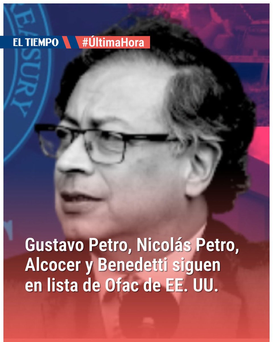 ELTIEMPO's tweet photo. Expresidente Petro, Nicolás Petro, Verónica Alcocer y Benedetti siguen en lista de Ofac de EE. UU. pese a que retiraron a decenas de colombianos
https://t.co/isv9mpMJYd https://t.co/aonomxy6OT