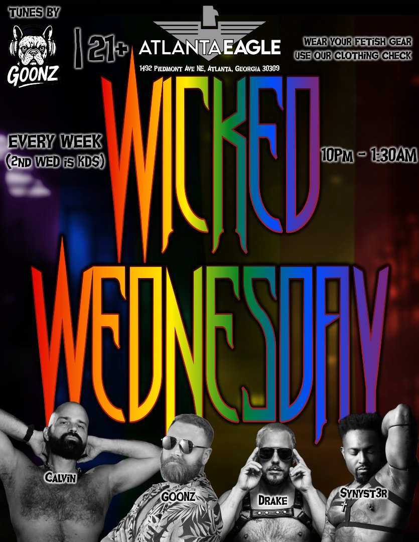 AtlantaEagle's tweet photo. 😈 WICKED WEDNESDAY⚡

🎵 Tunes by: GOONZ @_biggoonz_
👥 Featuring: Calvin @calvinmmgt , Goonz, Drake @drakespence , &amp; @synyst3rsyn

📅 When: Every Wednesday (2nd Wed is KDS)
📍 Where: Atlanta Eagle (1492 Piedmont Ave NE)
🔞 Age: 21+ ONLY
👕 Perk: Clothing check available! https://t.co/arYHtbk0vb