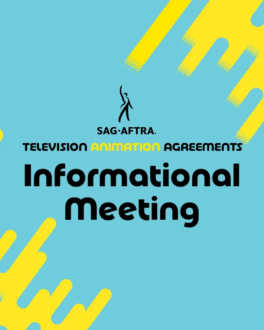 On a light blue background with yellow accents in the top right and bottom left corners. In the middle, in black and yellow font: SAG-AFTRA Television Animation Agreements. Informational Meeting. 