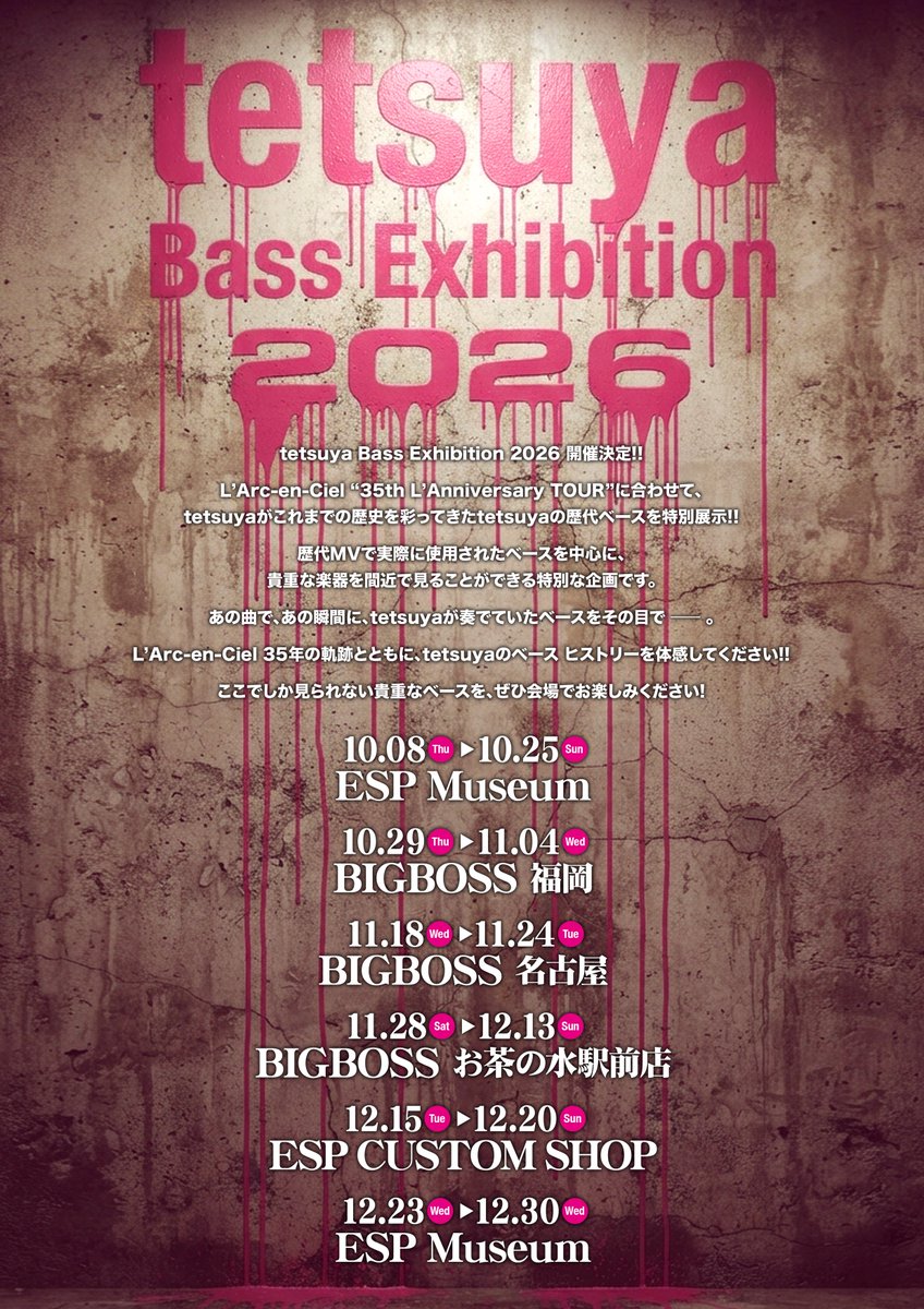 esp_museum's tweet photo. tetsuya Bass Exhibition 2026 開催決定!!

L’Arc-en-Ciel “35th L’Anniversary TOUR”に合わせて、
tetsuyaがこれまでの歴史を彩ってきたtetsuyaの歴代ベースを特別展示!!

歴代MVで実際に使用されたベースを中心に、貴重な楽器を間近で見ることができる特別な企画です。

あの曲で、あの瞬間に、tetsuyaが奏でていたベースをその目で——。

L’Arc-en-Ciel 35年の軌跡と共に、tetsuyaのベース ヒストリーを体感してください!!

ここでしか見られない貴重なベースを、ぜひ会場でお楽しみください！

#STELLAGEAR #tetsuya #tetsuyabass