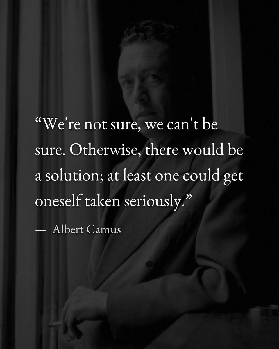 houseofcamus's tweet photo. "We're not sure, we can't be sure. Otherwise, there would be a solution; at least one could get oneself taken seriously." https://t.co/srn3u8EF9b