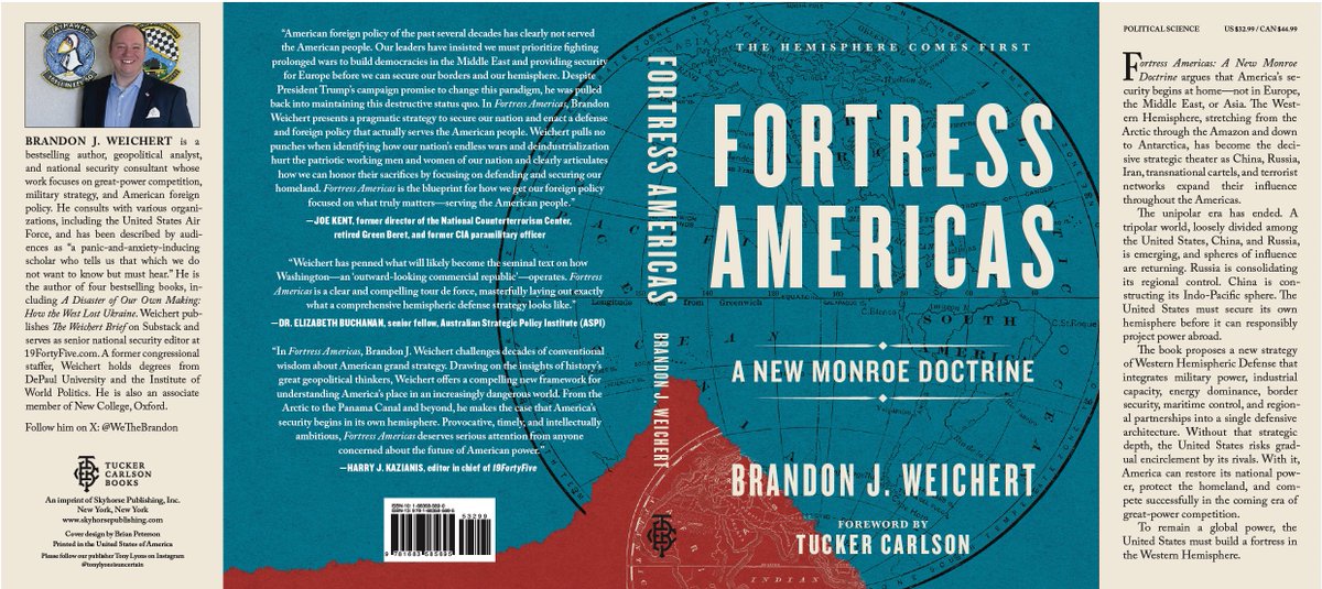 WeTheBrandon's tweet photo. Here it is. The entire jacket of my new book FORTRESS AMERICAS: A NEW MONROE DOCTRINE out from Tucker Carlson Books (an imprint of @skyhorsepub ) super excited!! NOVEMBER 24 it will be released. Pre-order link is in comments below! https://t.co/idx9tj1aTy