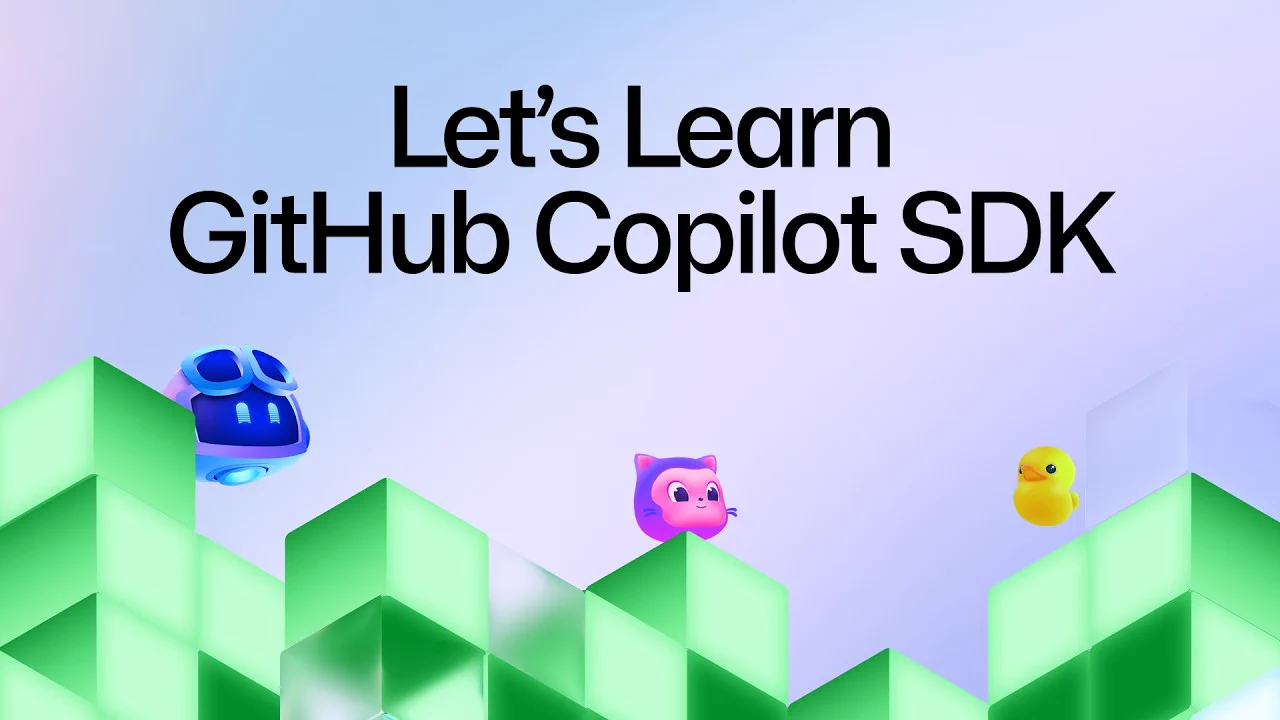 A colorful graphic featuring three cartoonish characters: a blue robot, a pink owl, and a yellow duck, positioned on stylized green geometric blocks. The text reads 'Let’s Learn GitHub Copilot SDK' prominently above them.