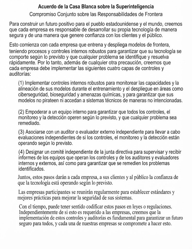 whatsupcripto's tweet photo. 🚨 La Casa Blanca establece un nuevo compromiso sobre Superinteligencia:

🔹 Controles internos
🔹 Equipos de supervisión
🔹 Auditorías externas
🔹 Comités independientes

📌El objetivo es desarrollar la IA de frontera de forma segura y responsable. https://t.co/TCROU3qBJH