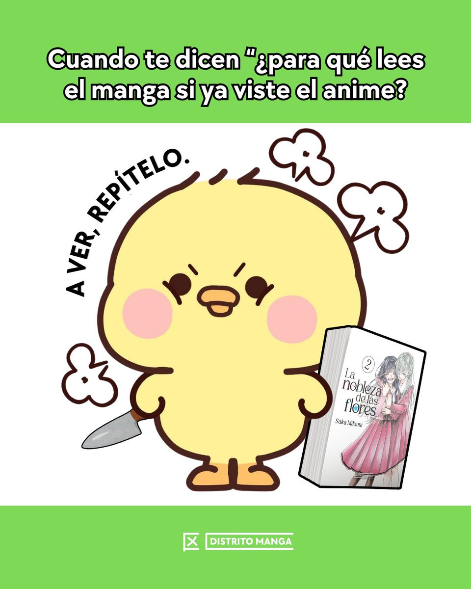 DistritoMangaMx's tweet photo. Hay frases que dividen familias, amistades y comunidades otakus. Esta es una de ellas. 🐥🔪

Defiendan su postura con cuidado. 👀

#DistritoMangaMx #LaNoblezaDeLasFlores https://t.co/2W9MVVoG8p